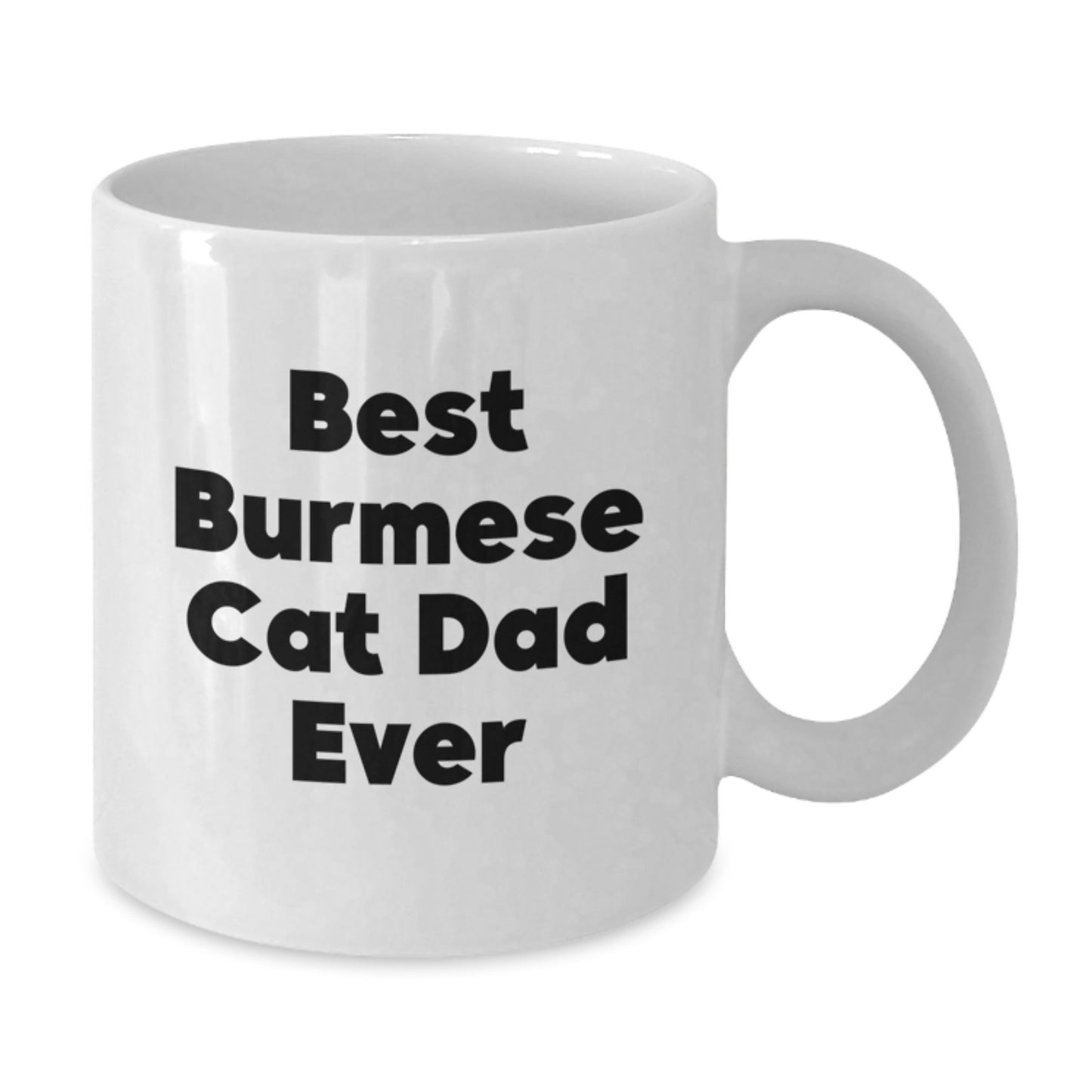 Burmese Cat Dad Ever White Coffee Mug Gifts from Men to Burmese Cat Lovers on Graduation Unique Gifts - Additional