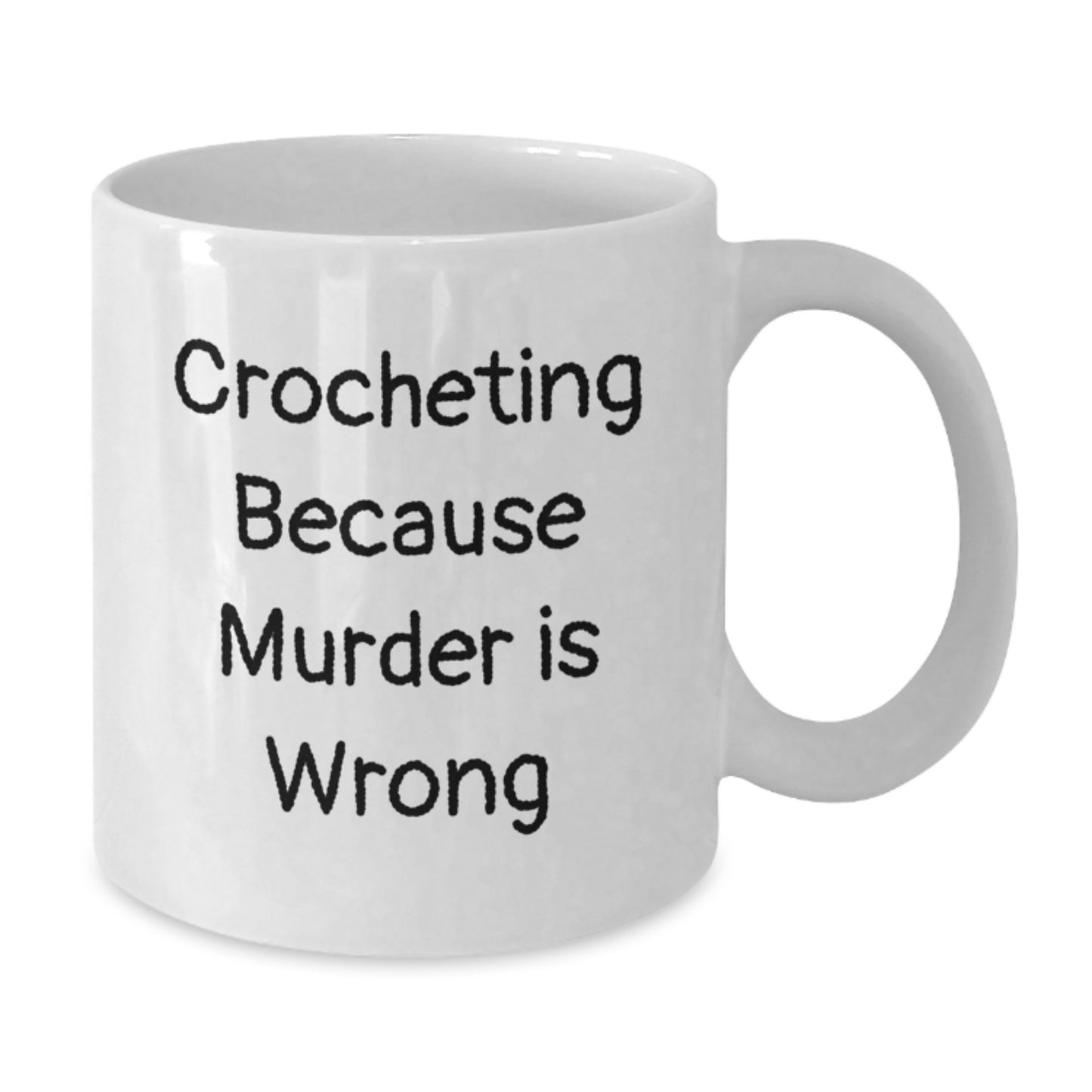 Funny Crocheting Gifts for Graduation, White Coffee Mug from Friends to Crocheting Enthusiasts, Crocheting Because Murder Is Wrong Quote - Additional