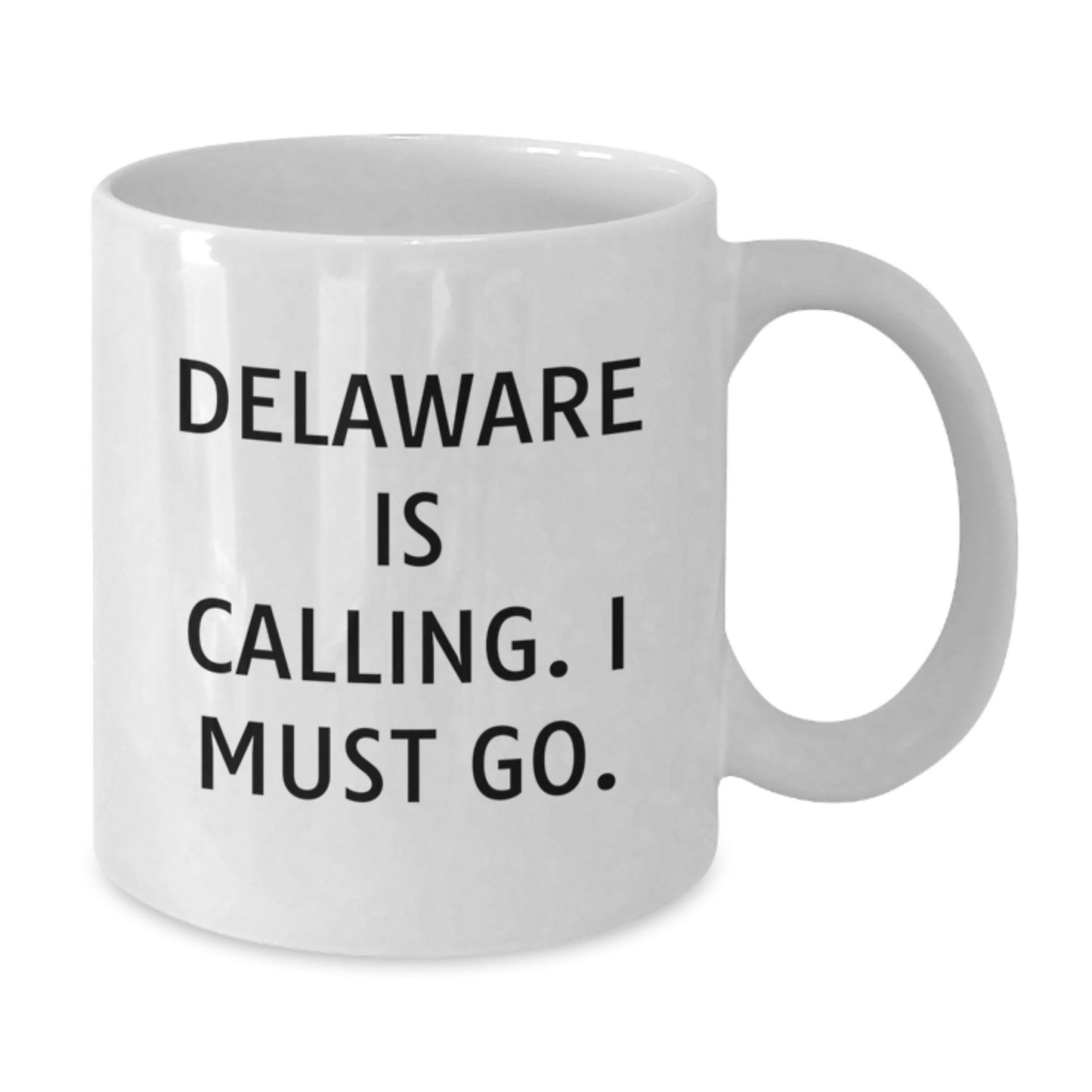 Funny Delaware Gifts for Friends - 'Delaware Is Calling. I Must Go.' White Coffee Mug, Perfect Birthday Unique Gifts from Friends - Additional
