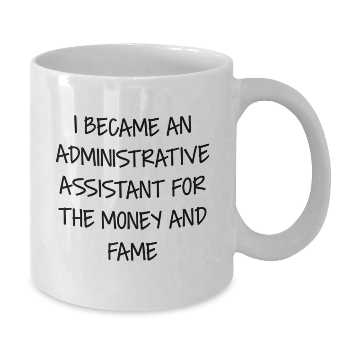 Funny Administrative Assistant Gifts, Birthday Quote White Coffee Mug, Gifts from Friends for Administrative Assistants - Additional