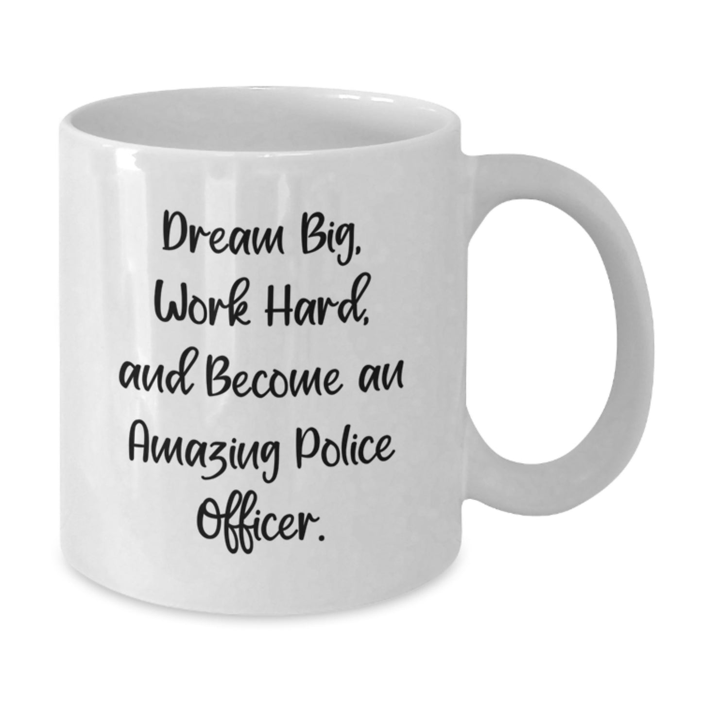 Funny Police Officer Gifts for Him or Her - White Coffee Mug with Inspirational Quote 'Dream Big, Work Hard, And Become An Amazing Police Officer.' - Birthday Unique Gifts from Family and Friends - Additional