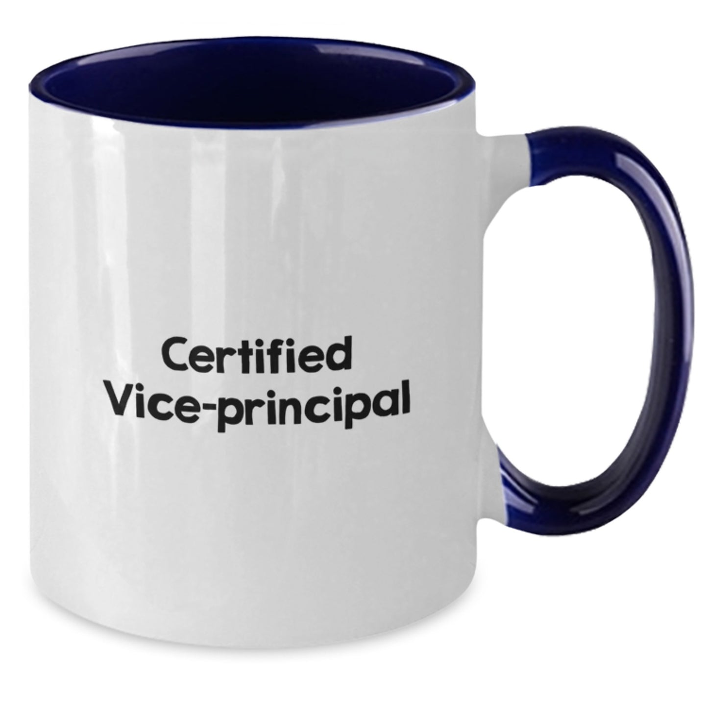 Funny Certified Vice-Principal Quote Gifts from Friends to Vice-Principal Birthday Unique Two Tone Coffee Mug - Additional