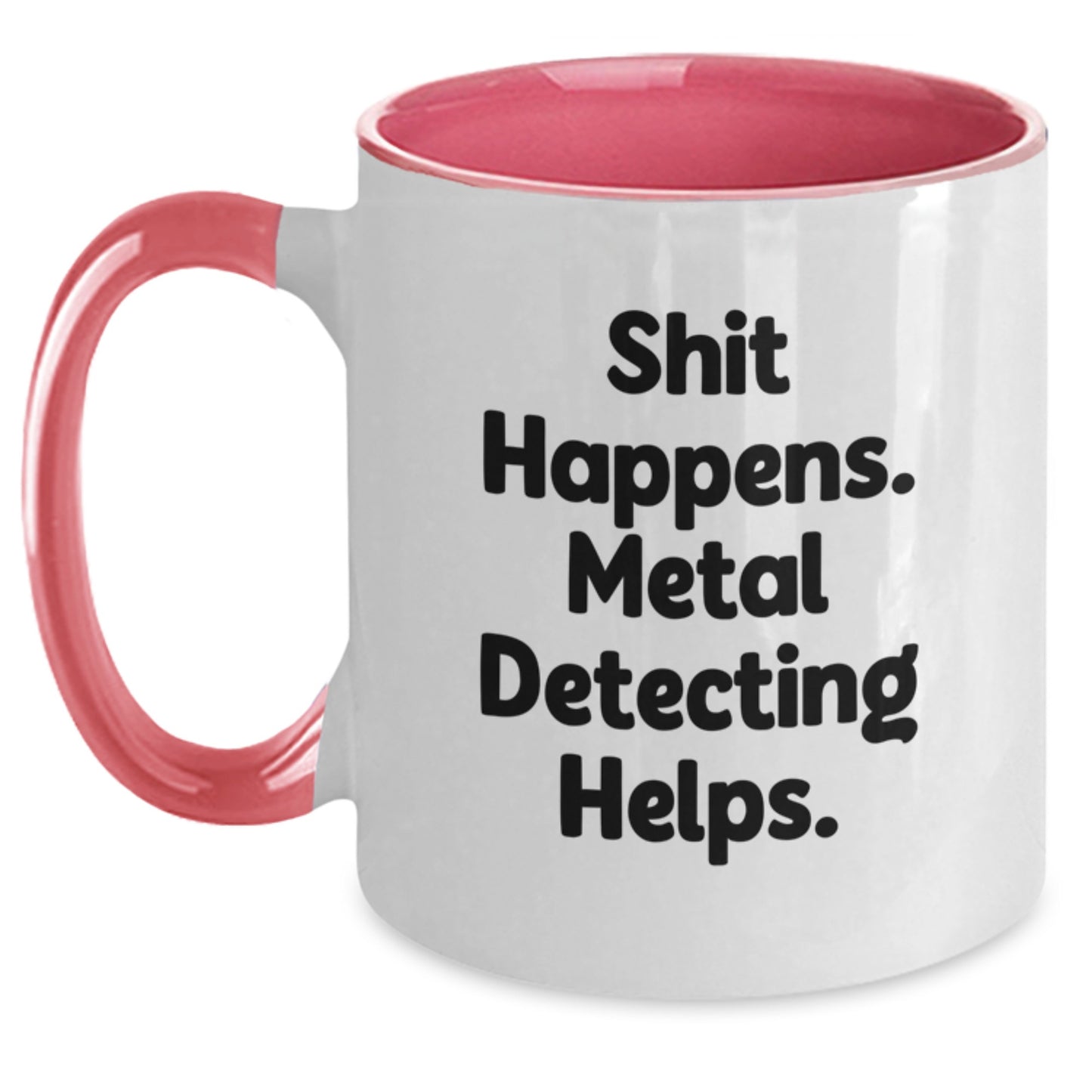 Funny Metal Detecting Gifts from Men to Friends - Shit Happens. Metal Detecting Helps. - Graduation Unique Gifts for Metal Detecting Enthusiasts - Main