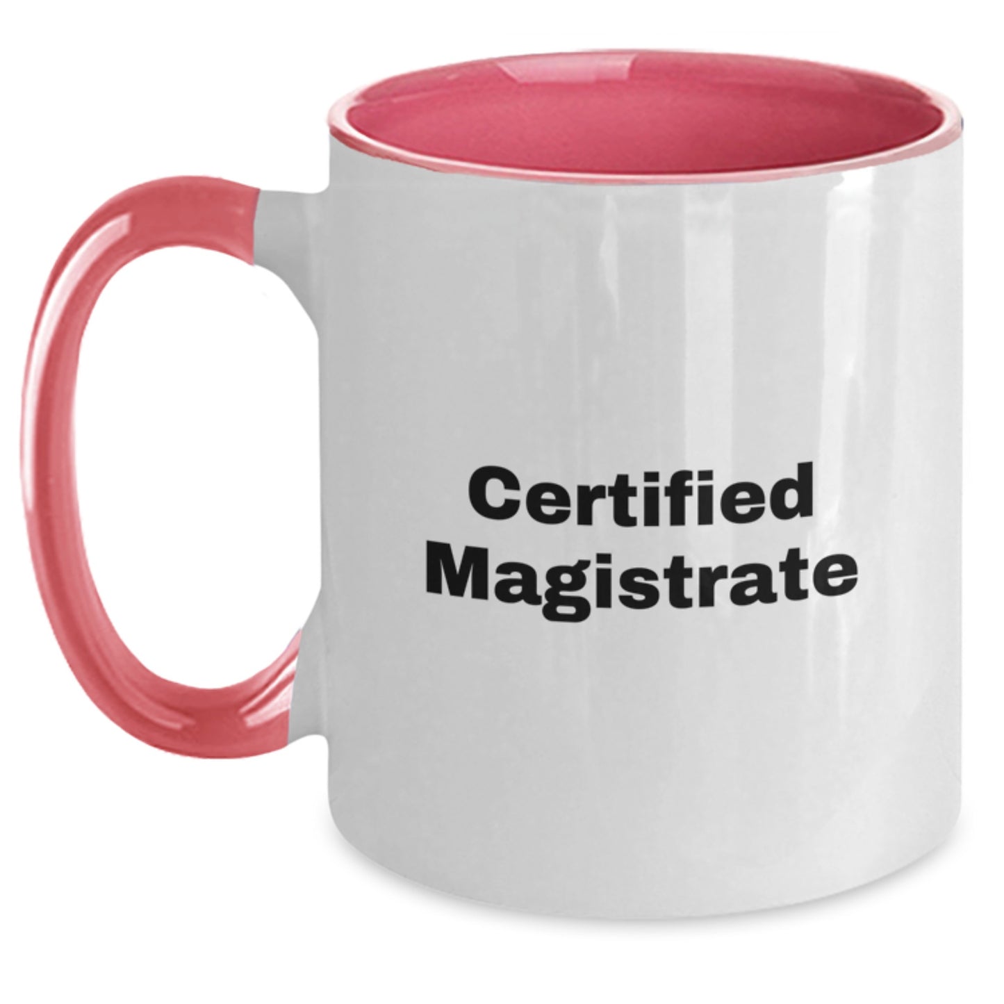 Magistrate Gifts, Funny Quote, Two Tone Coffee Mug, Birthday Unique Gifts from Friends to Magistrate - Main