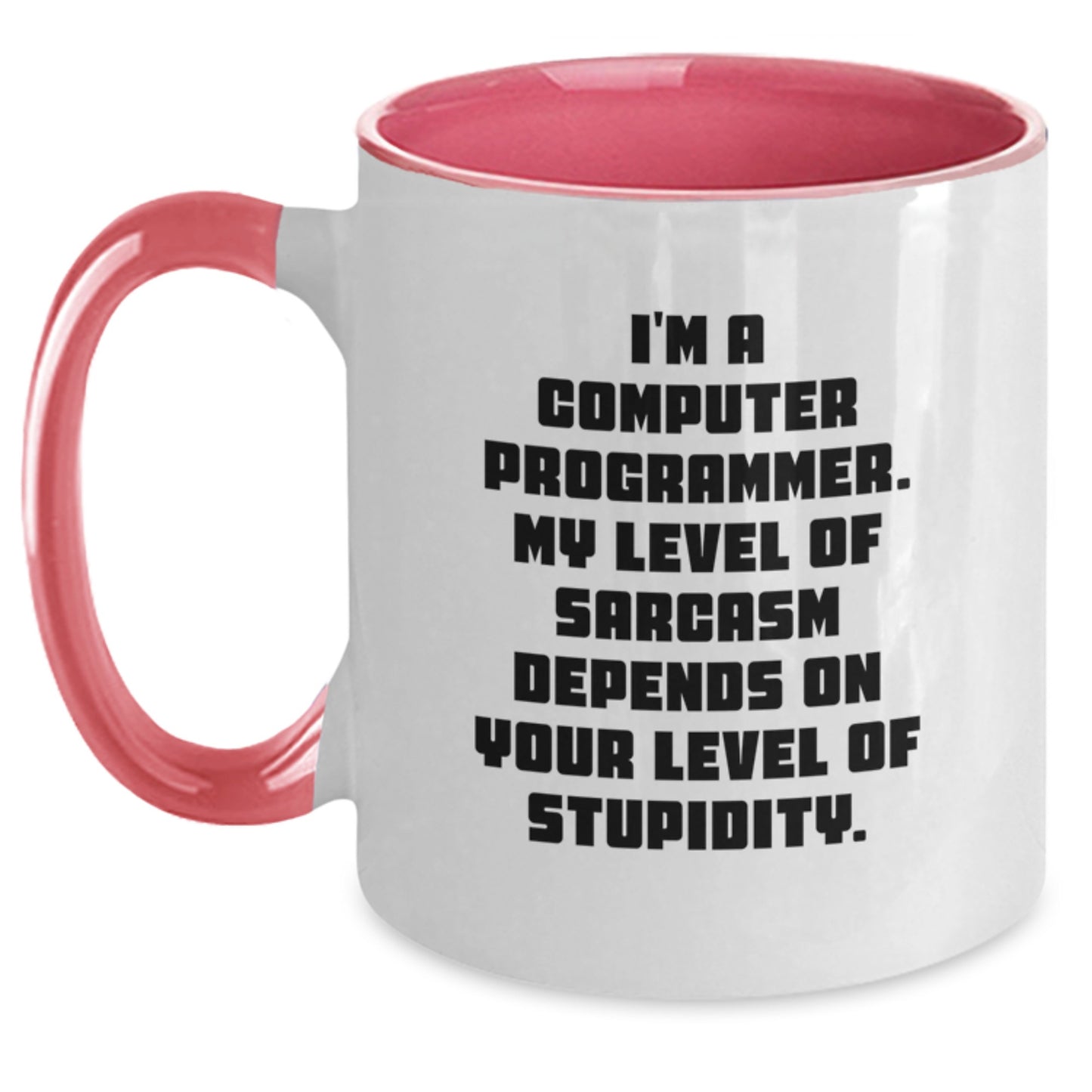 Funny Computer Programmer Gifts for Men, Women, Friends from Coworkers, Family - Christmas Unique Mug, 'I'm A Computer Programmer. My Level Of Sarcasm Depends On Your Level Of Stupidity.' - Main