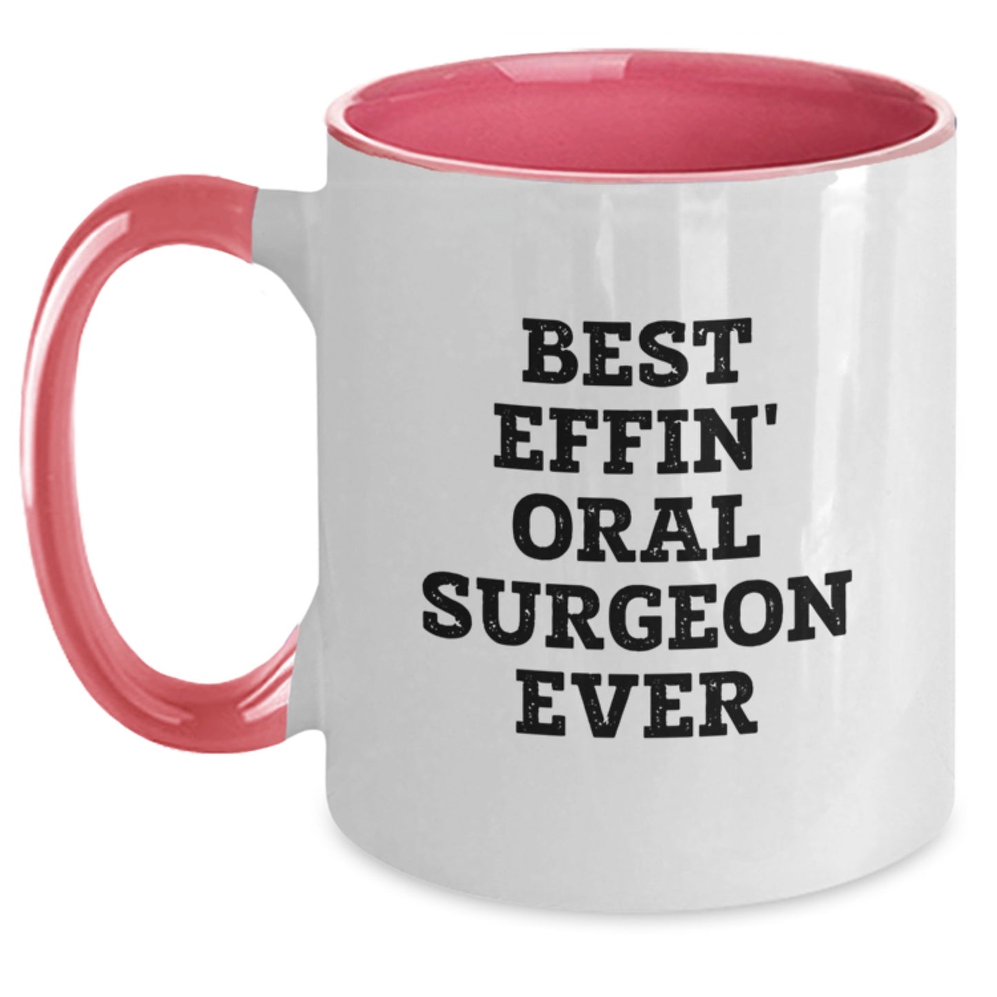 Funny Gifts for Oral Surgeon, Best Effin' Oral Surgeon Ever Two Tone Coffee Mug, Christmas Unique Gifts from Friends to Men Oral Surgeon - Main
