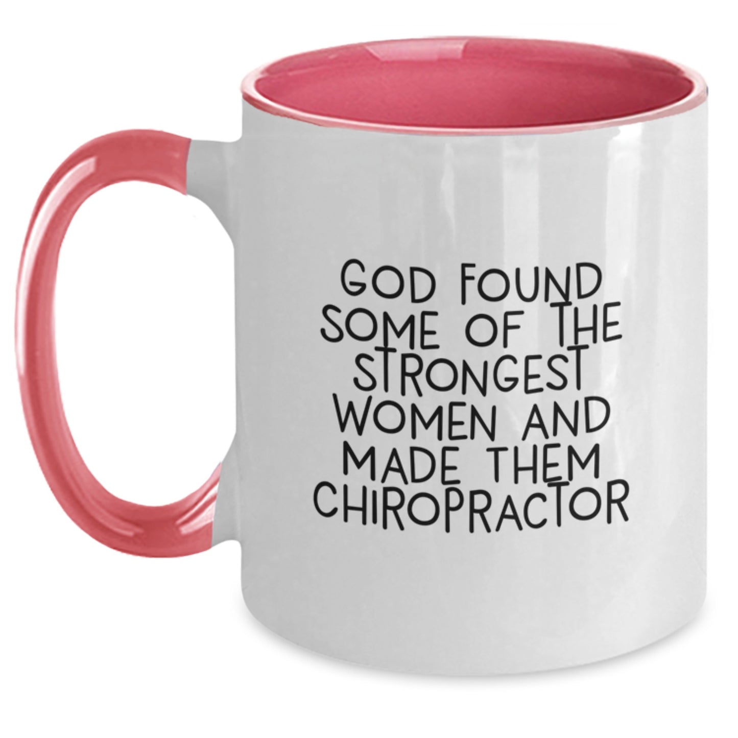 Chiropractor Humor Gifts from Friends for Birthday - Funny Two Tone Coffee Mug, God Found Strong Women, Inspirational Quote - Main