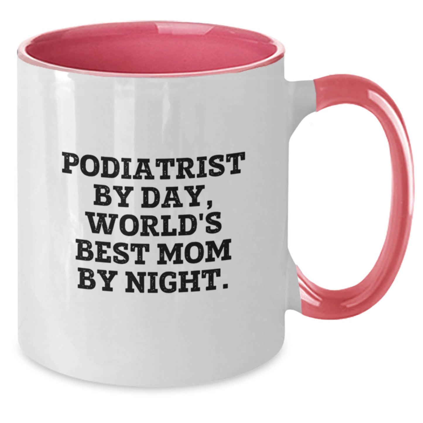 Podiatrist Gifts - Funny Quote Mug for Graduation, Gifts from Friends for Podiatrist By Day, World's Best Mom By Night, 11 oz Ceramic Two Tone Coffee Mug - Additional