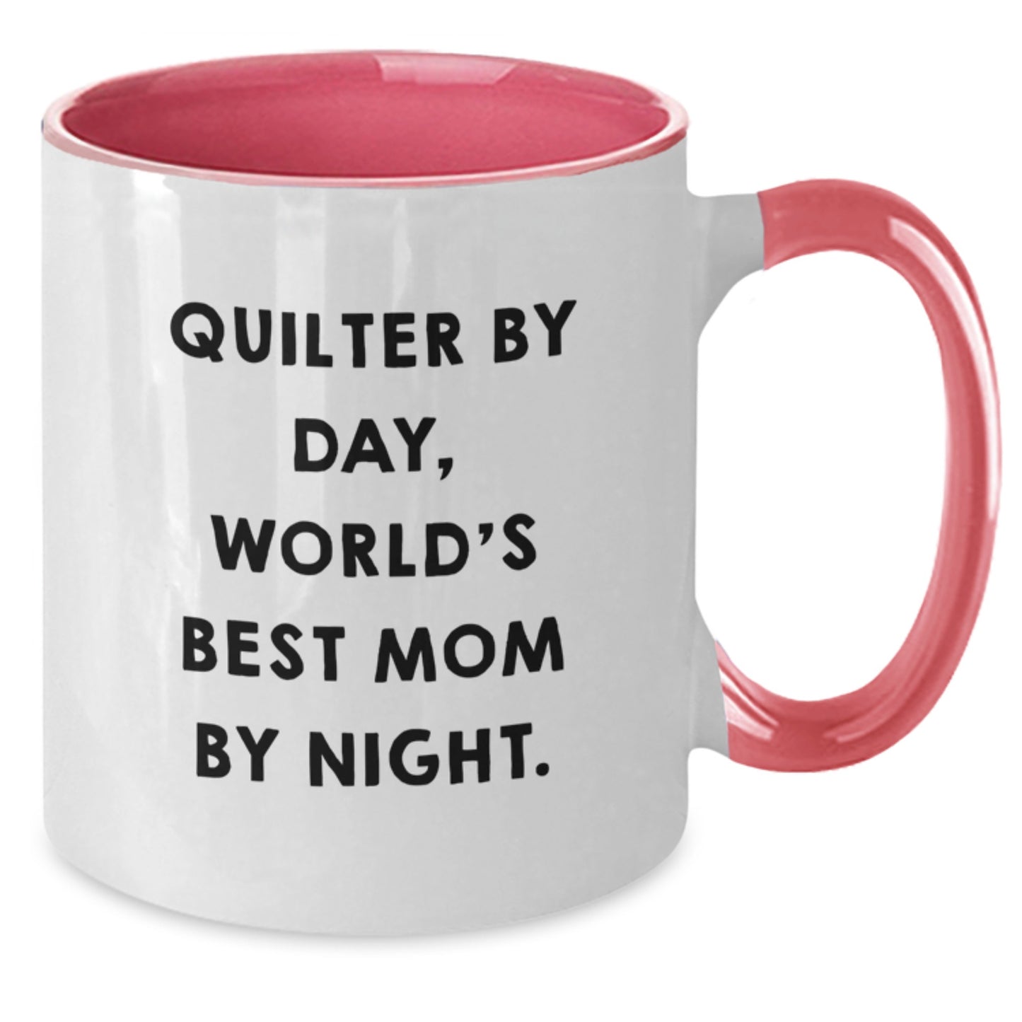 Quilter's Delight, Funny Graduation Gifts from Mom, Two Tone Coffee Mug for Quilter, 'Quilter By Day, World's Best Mom By Night.' - Additional