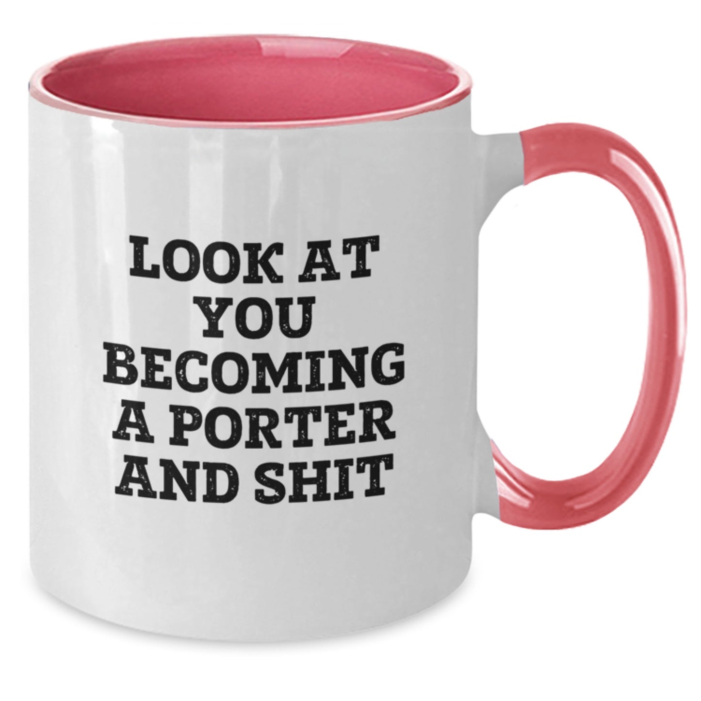 Funny Porter Gifts - Two Tone Coffee Mug for Men Friends Coworkers - 'Look At You Becoming A Porter And Shit' Quote, Birthday Unique Gifts from Family - Additional