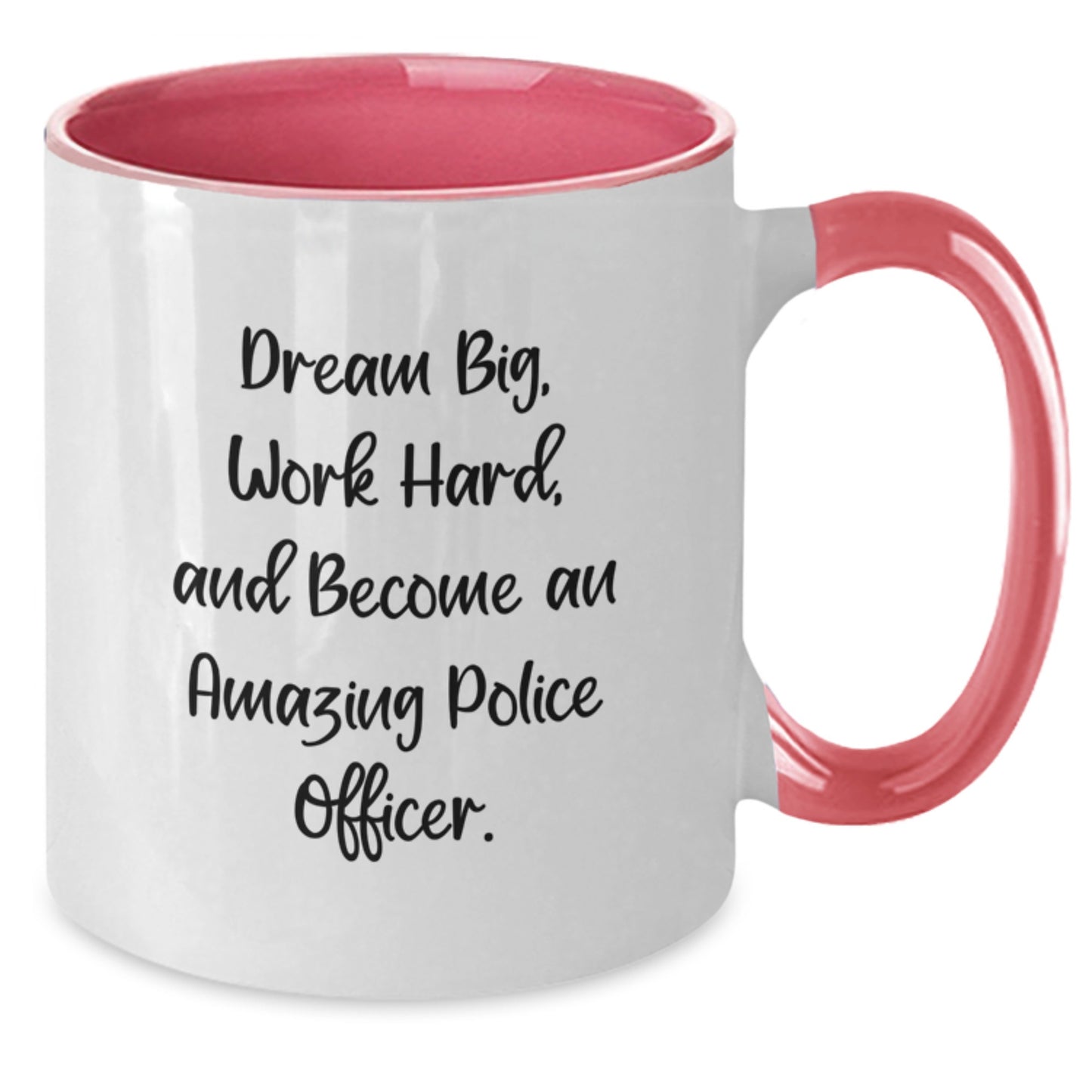Police Officer Gifts from Friends - Dream Big and Work Hard Two Tone Coffee Mug for Birthday - Additional