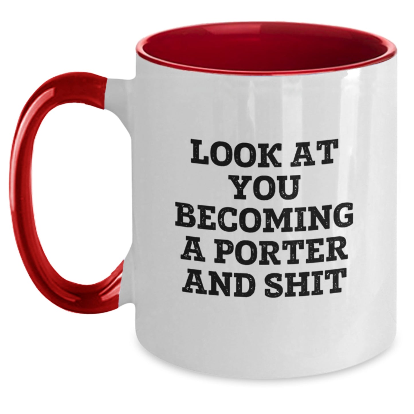 Funny Porter Gifts - Two Tone Coffee Mug for Men Friends Coworkers - 'Look At You Becoming A Porter And Shit' Quote, Birthday Unique Gifts from Family - Main