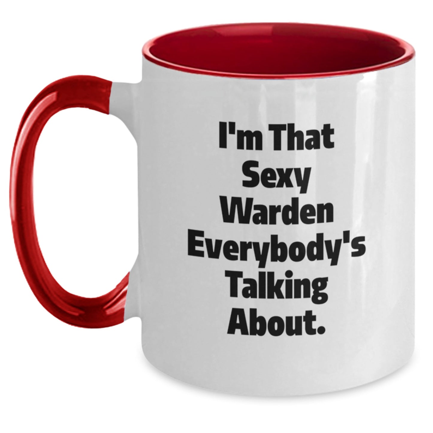 Funny Warden Gifts for Men from Friends, Warden Two Tone Coffee Mug with I'm That Sexy Warden Everybody's Talking About, Graduation Unique Gifts - Main