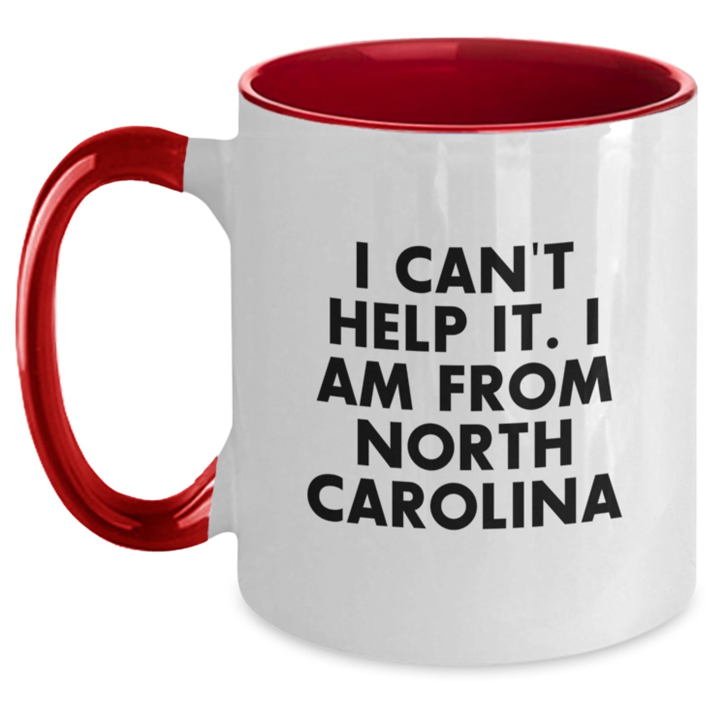 Funny North Carolina Gifts, Two Tone Coffee Mug for Fans, Gifts from Friends and Family, I Can't Help It. I Am From North Carolina - Main