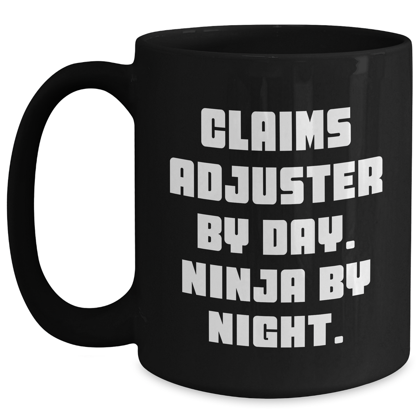 Funny Claims Adjuster Gifts from Mom - Ninja by Night, Coffee Mug for Claims Adjuster Women, Gifts for Claims Adjuster, Mother's Day Unique Gifts - Main