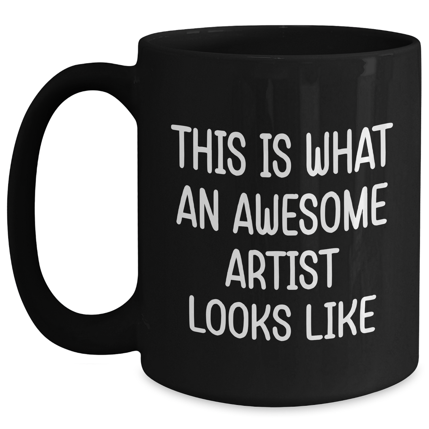 Gifts from Friends and Family - Inspirational Artist Mug for Him - Father's Day Unique Gifts, Funny Quote 'This Is What An Awesome Artist Looks Like', 11oz or 15oz Black Coffee Mug - Main