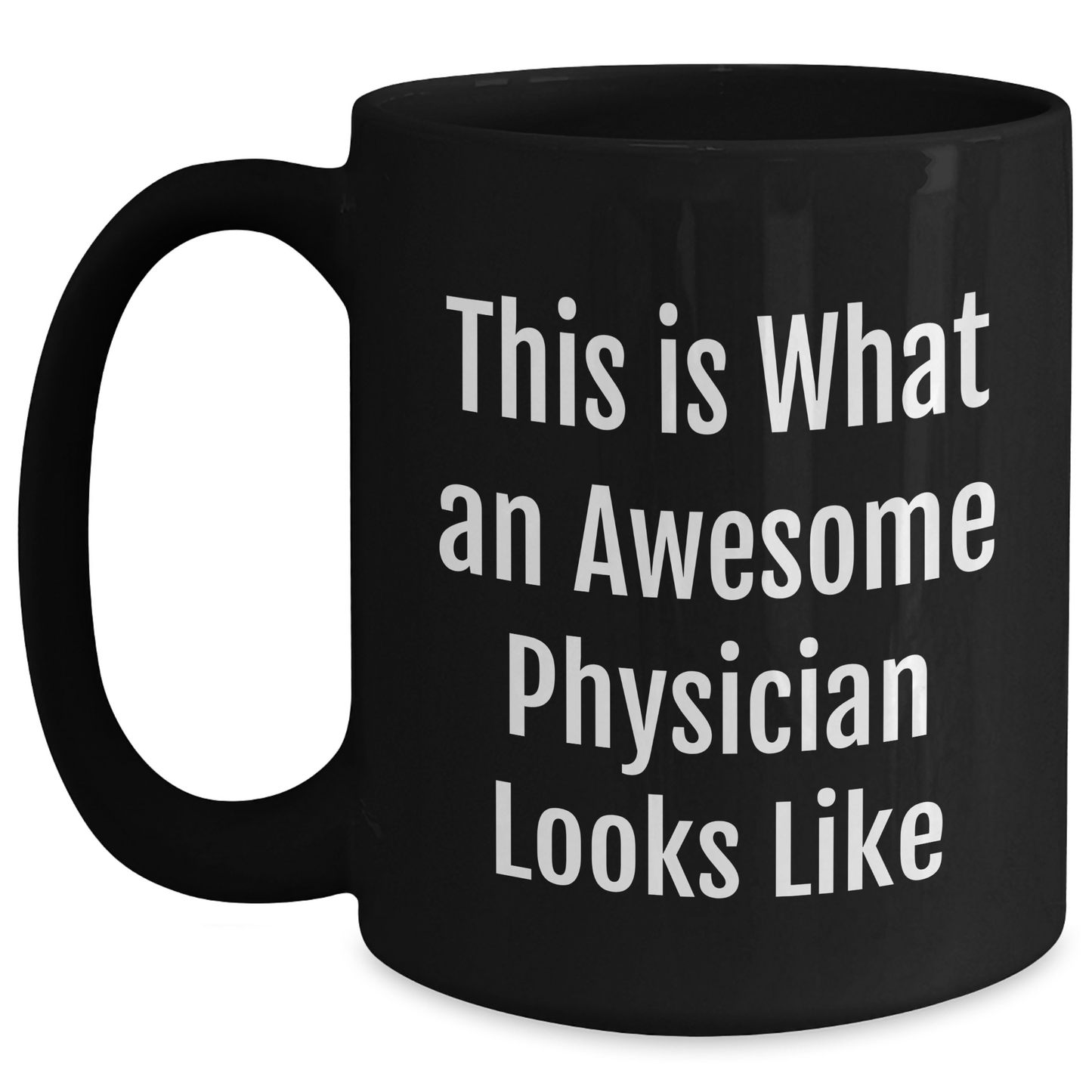 Funny Physician Black Coffee Mug Gifts from Men to Physician on Father's Day, This Is What An Awesome Physician Looks Like - Main