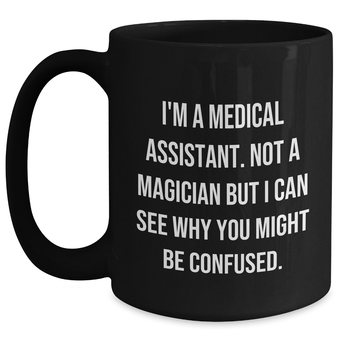 Medical Assistant Gifts, Funny Quote, Black Coffee Mug, Gifts from Family, Father's Day Unique Gifts for Medical Assistant Men, Funny Medical Assistant Mug - Main