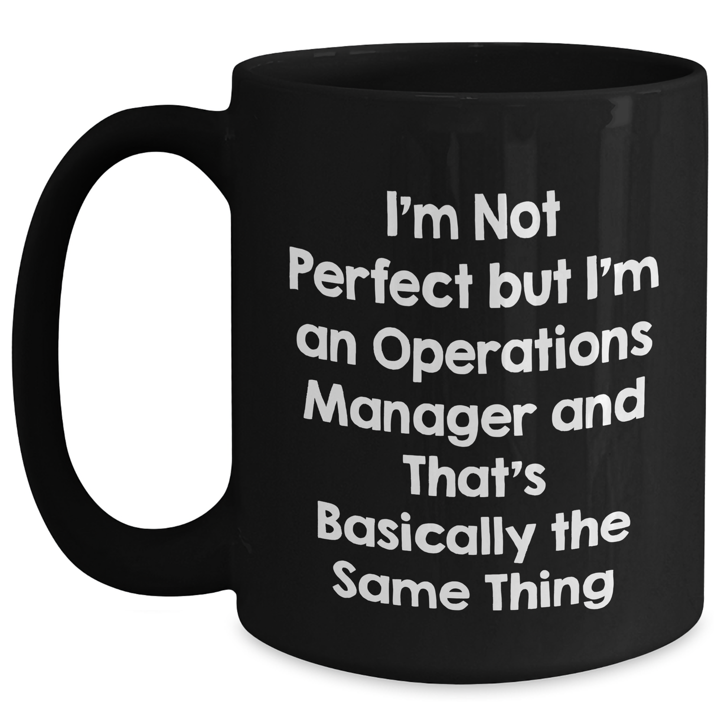 Funny Operations Manager Gifts from Mom - I'm Not Perfect Black Coffee Mug for Her, Perfect Unique Mother's Day Present - Main