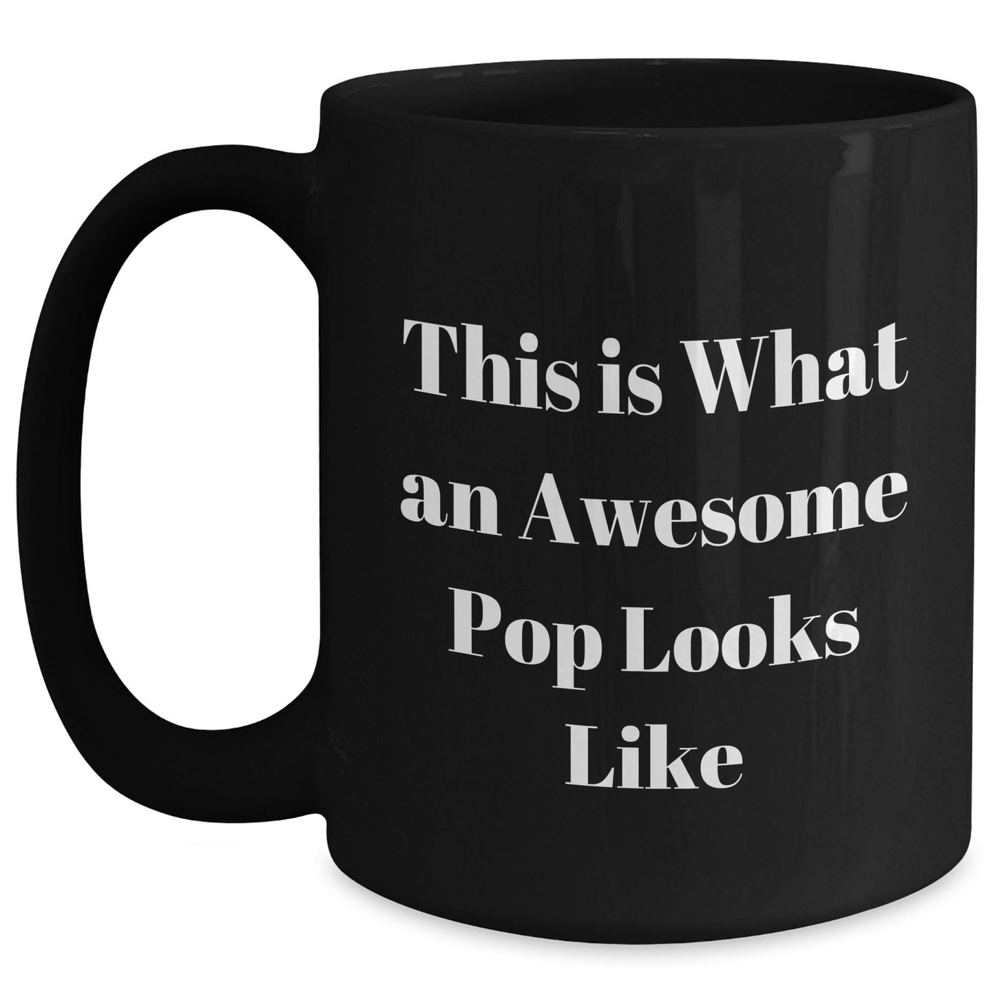 Funny Pop Lovers' Quote Black Coffee Mugs, Gifts from Friends and Family for Dad on Father's Day - Main