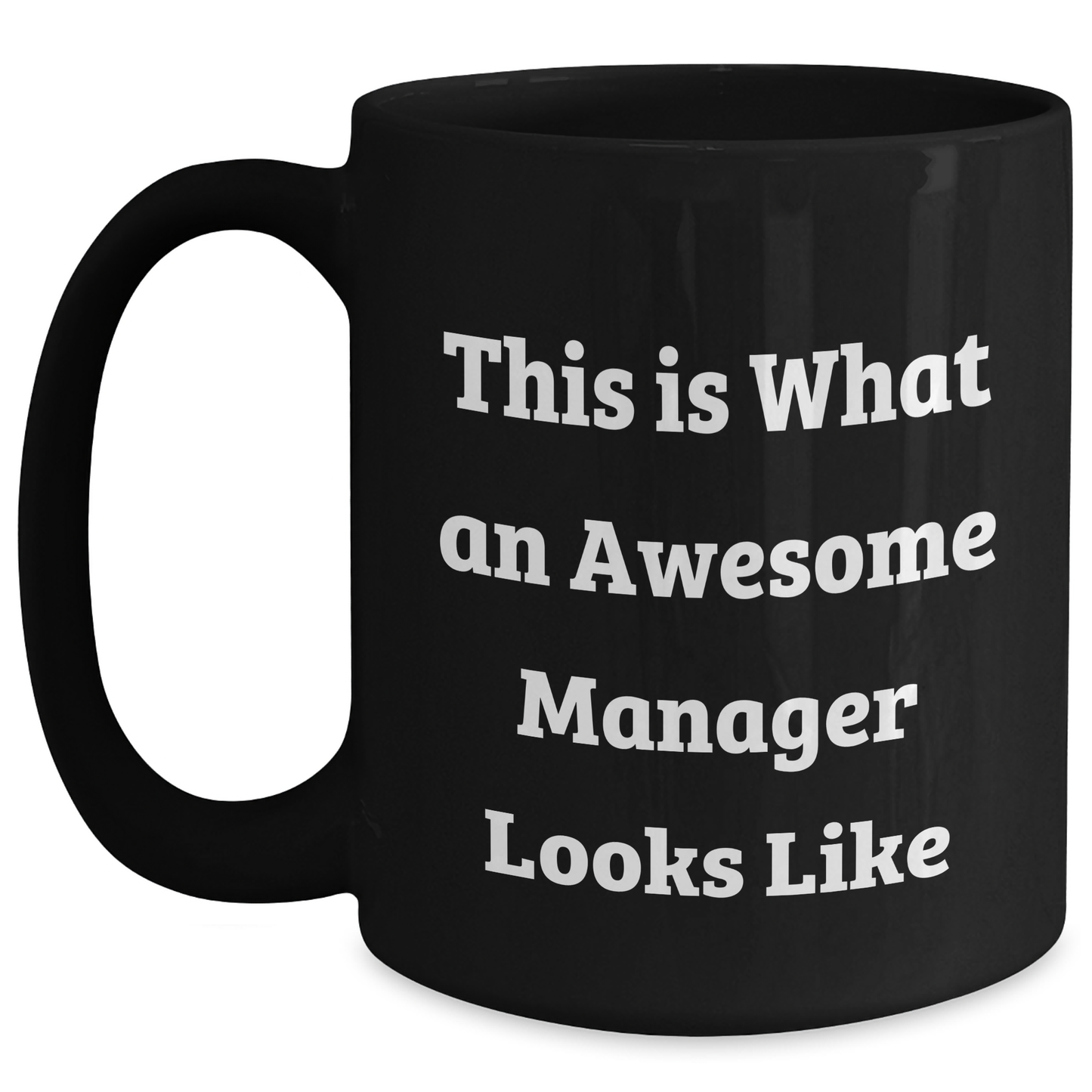 Funny Manager Gifts from Friends for Father's Day - Black Coffee Mug, This Is What An Awesome Manager Looks Like - Main