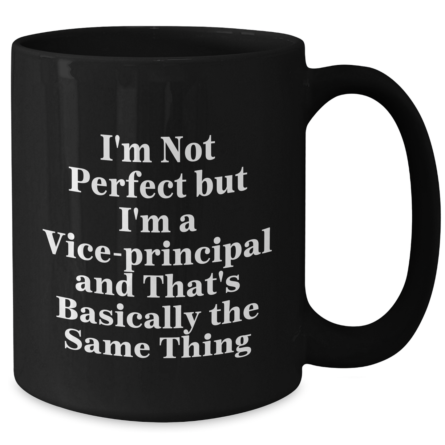 Vice-Principal Gifts Funny Quote Black Coffee Mug, Gifts from Friends for Vice-Principal, Graduation Unique Gifts - Additional