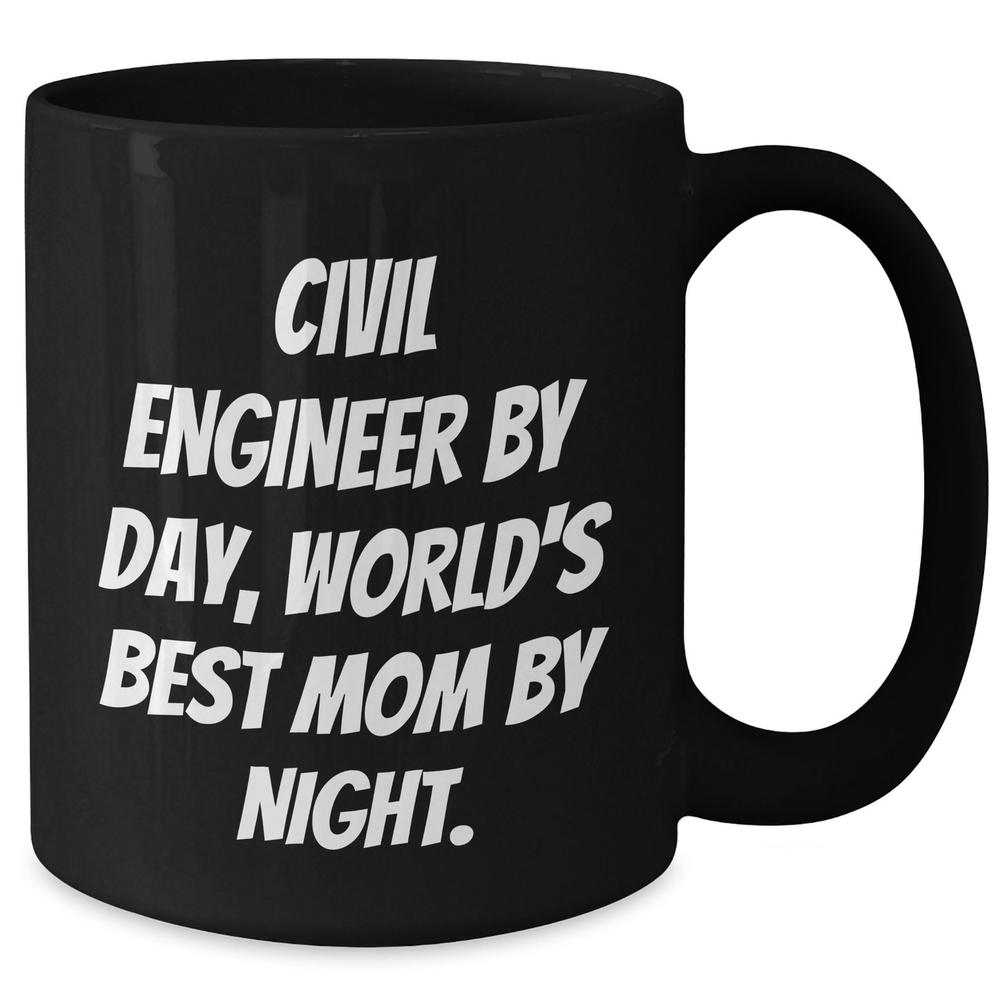 Civil Engineer Gifts from Mom - Funny Black Coffee Mug for Graduation, 'Civil Engineer By Day, World's Best Mom By Night.' - Additional