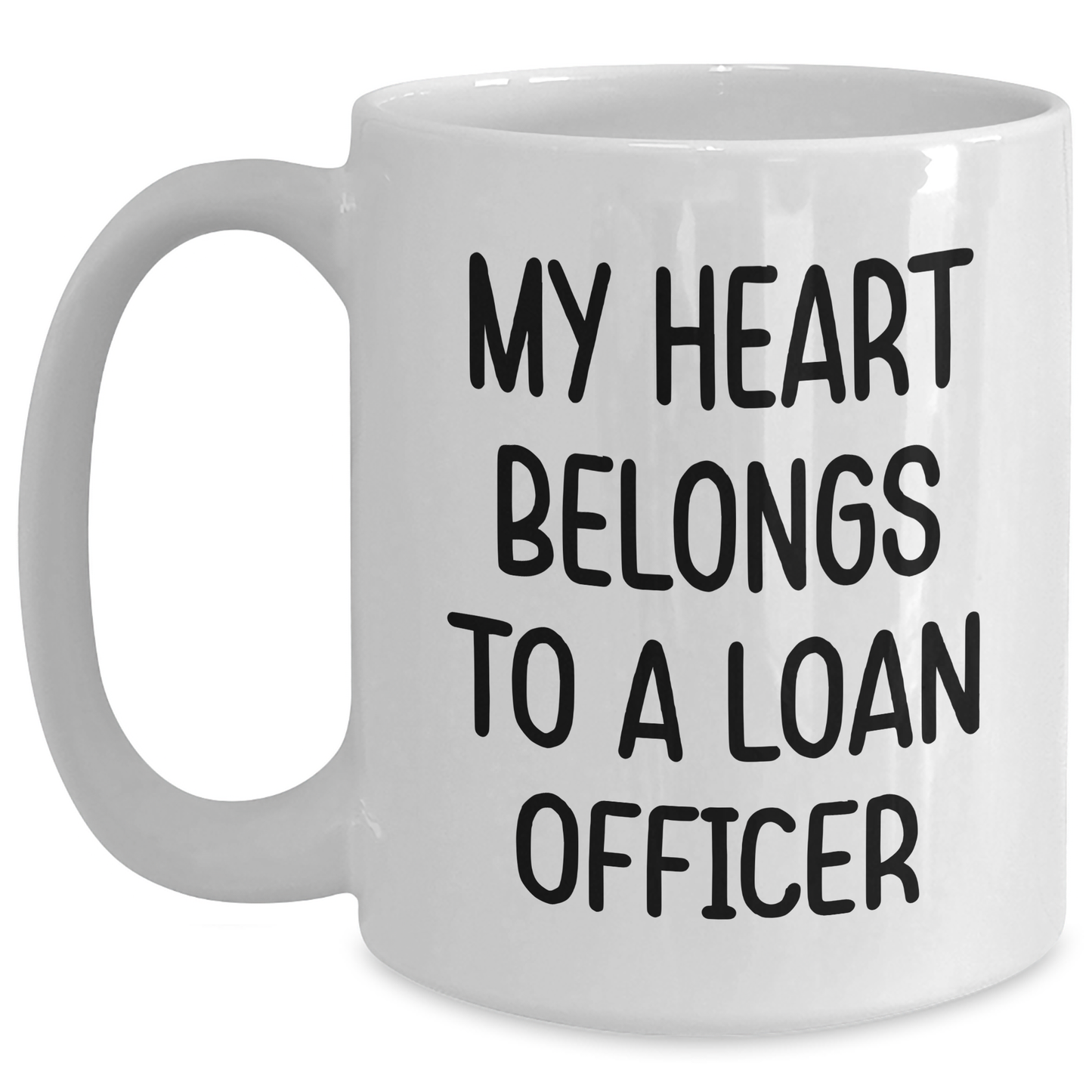 Funny Loan Officer Gifts, White Coffee Mug, 'My Heart Belongs To A Loan Officer', Graduation Unique Gifts from Friends, Coworkers, Family - Main