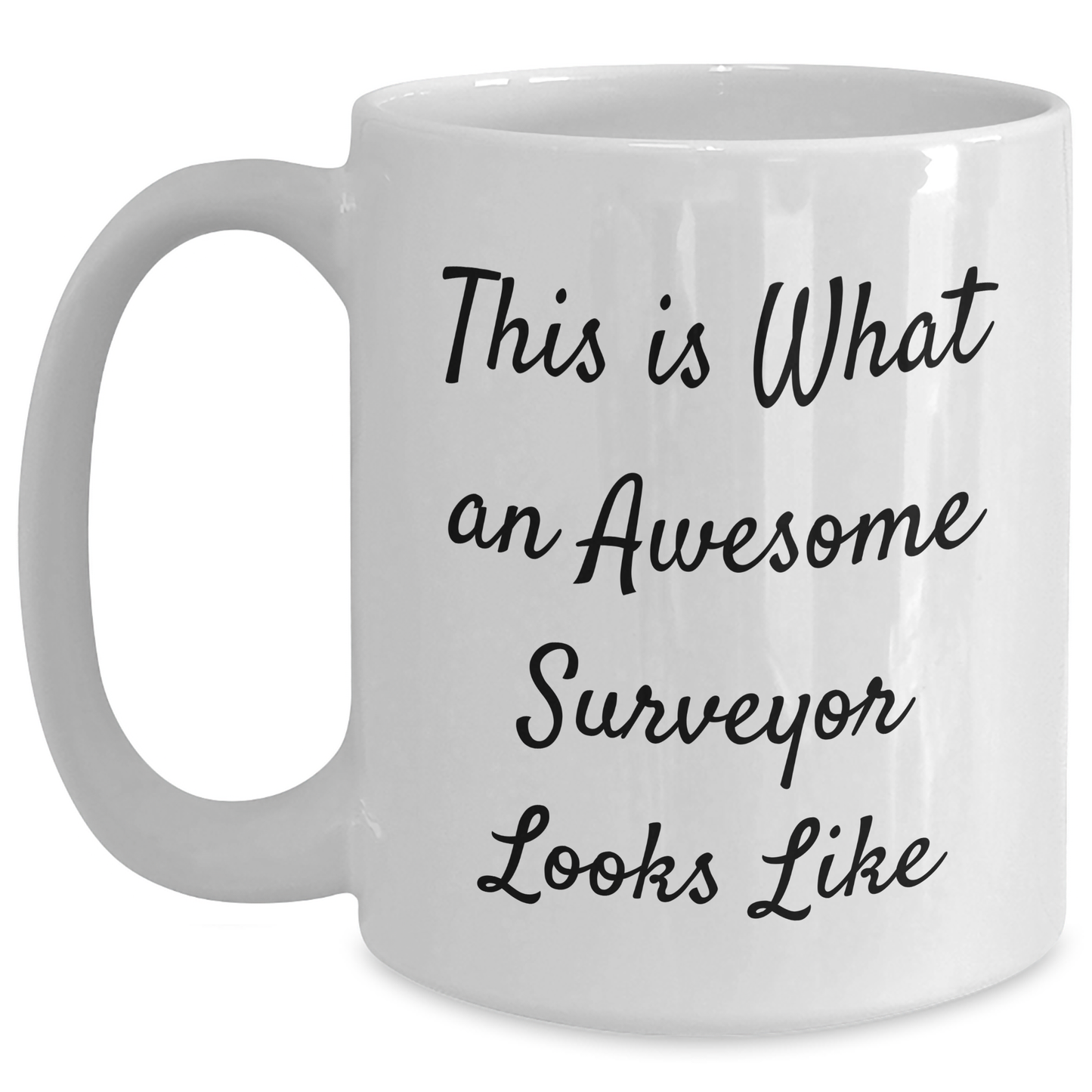 Funny Surveyor Gifts for Mom, Surveyor White Coffee Mug with Inspirational Quote, Gifts from Family, Mother's Day Unique Gifts for Surveyor - Main