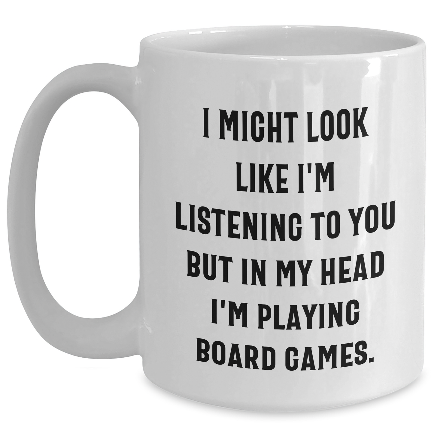 Funny Board Games Quote White Coffee Mug Gifts from Men to Board Games Lovers on Father's Day - Unique White Coffee Mug - Main