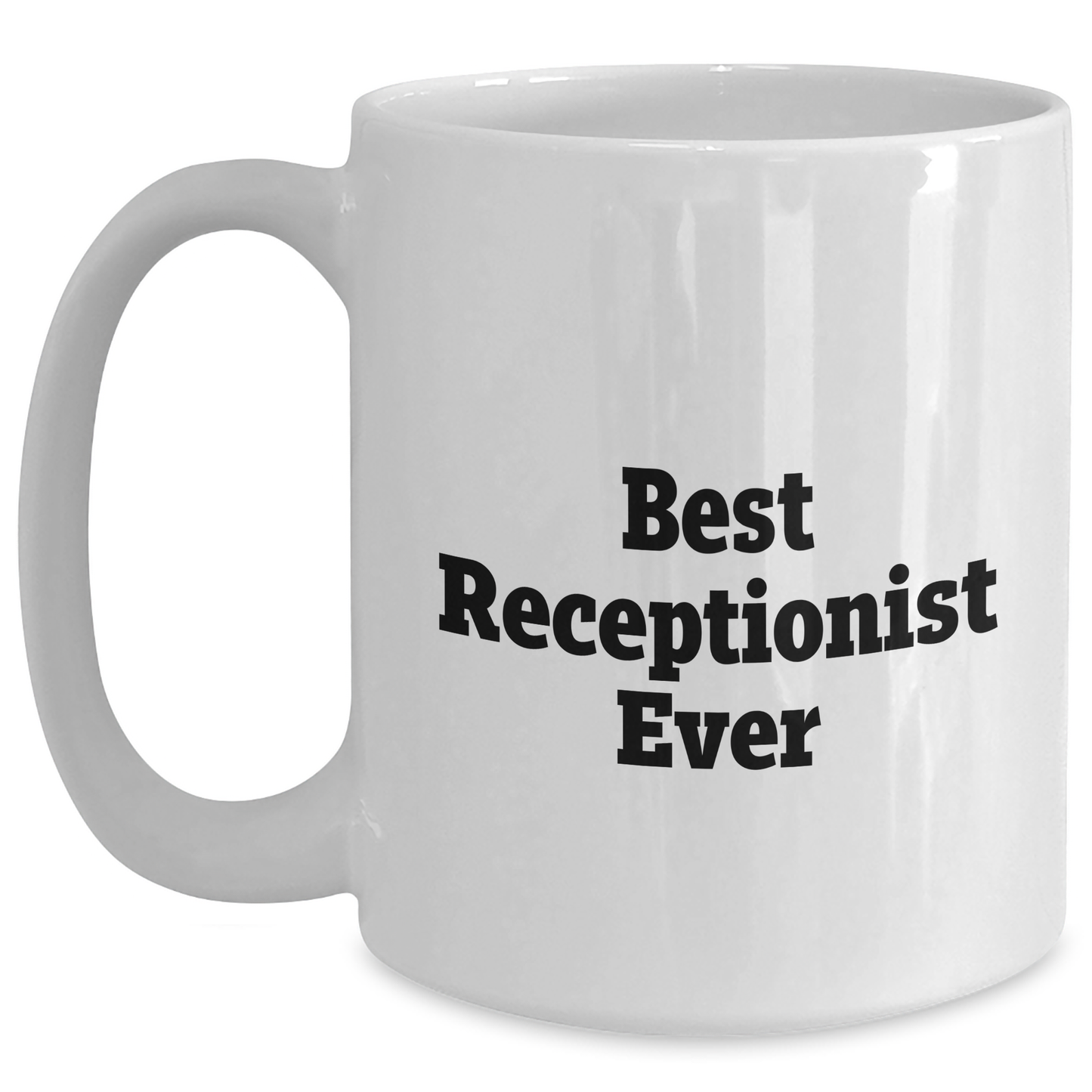 Funny Best Receptionist Ever White Coffee Mug, Gifts from Men to Receptionist, Unique Father's Day Unique Gifts, Inspirational Quote - Main