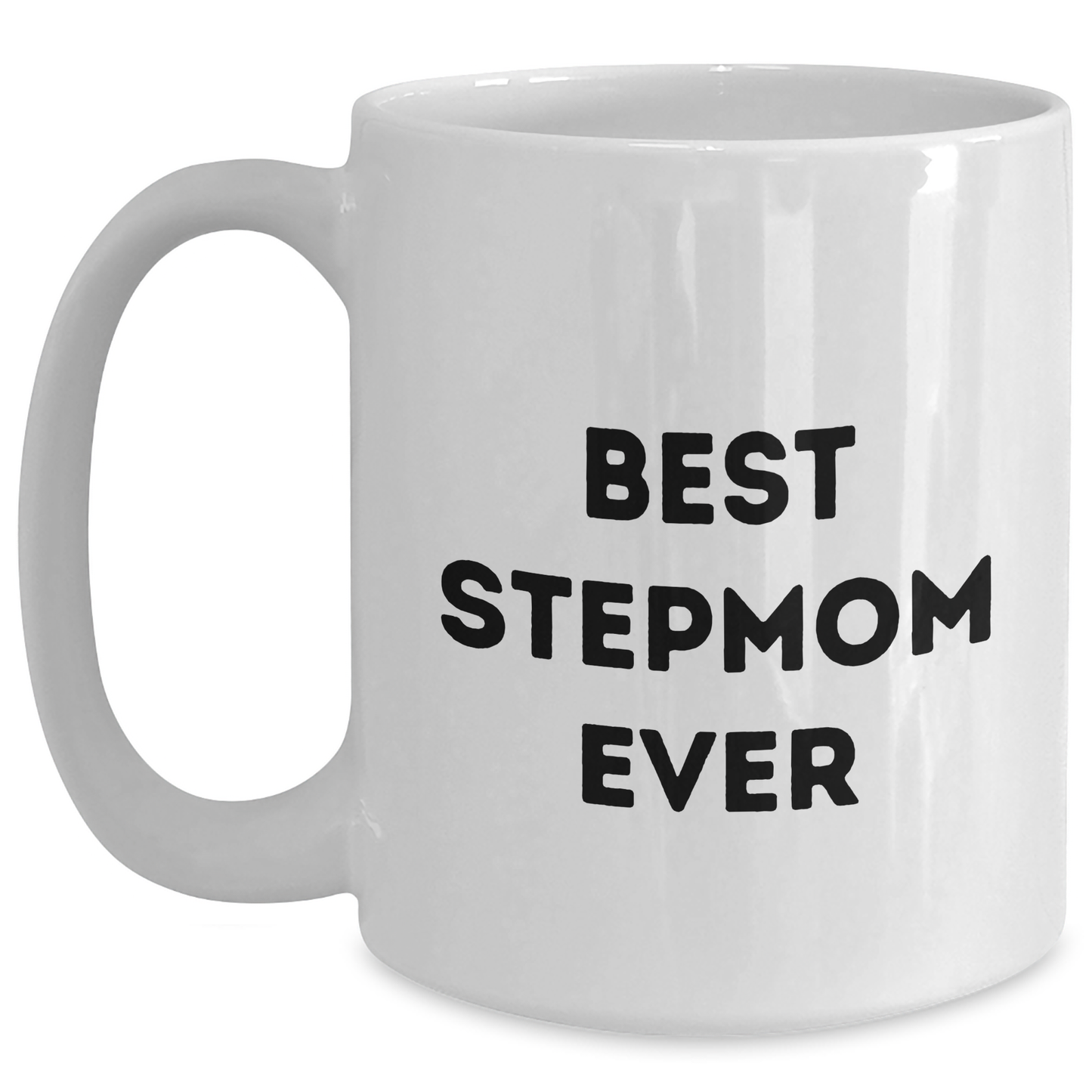 Funny Stepmom Quotes Gifts from Best Stepmom Ever, White Coffee Mug, 11oz or 15oz Capacity, Perfect for Father's Day, Gifts for Stepmom, White Coffee Mugs for Stepmom - Main