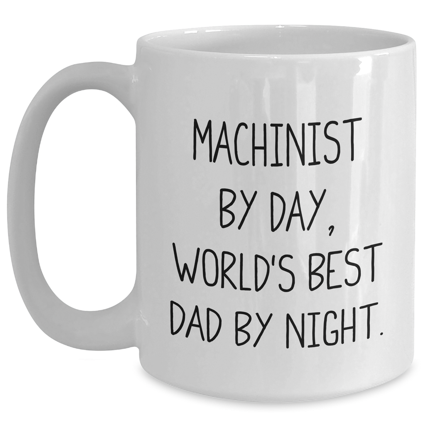 Machinist Gifts from Family - Funny White Coffee Mug for Machinist By Day, World's Best Dad By Night, - Father's Day Unique Gifts for Men Gifts from Family - Main