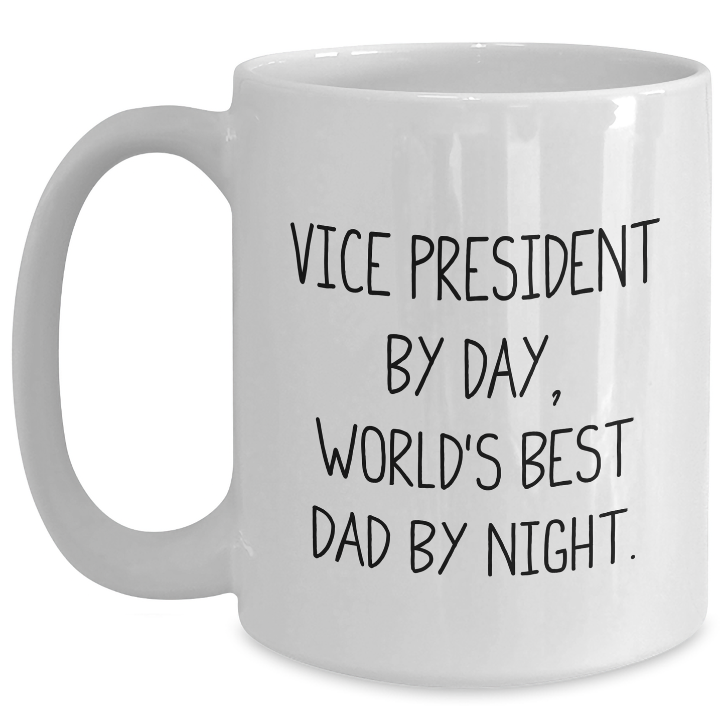 Vice President Gifts, Funny Quote White Coffee Mug, Gifts from Family, Office, or Friends for Father's Day - Main