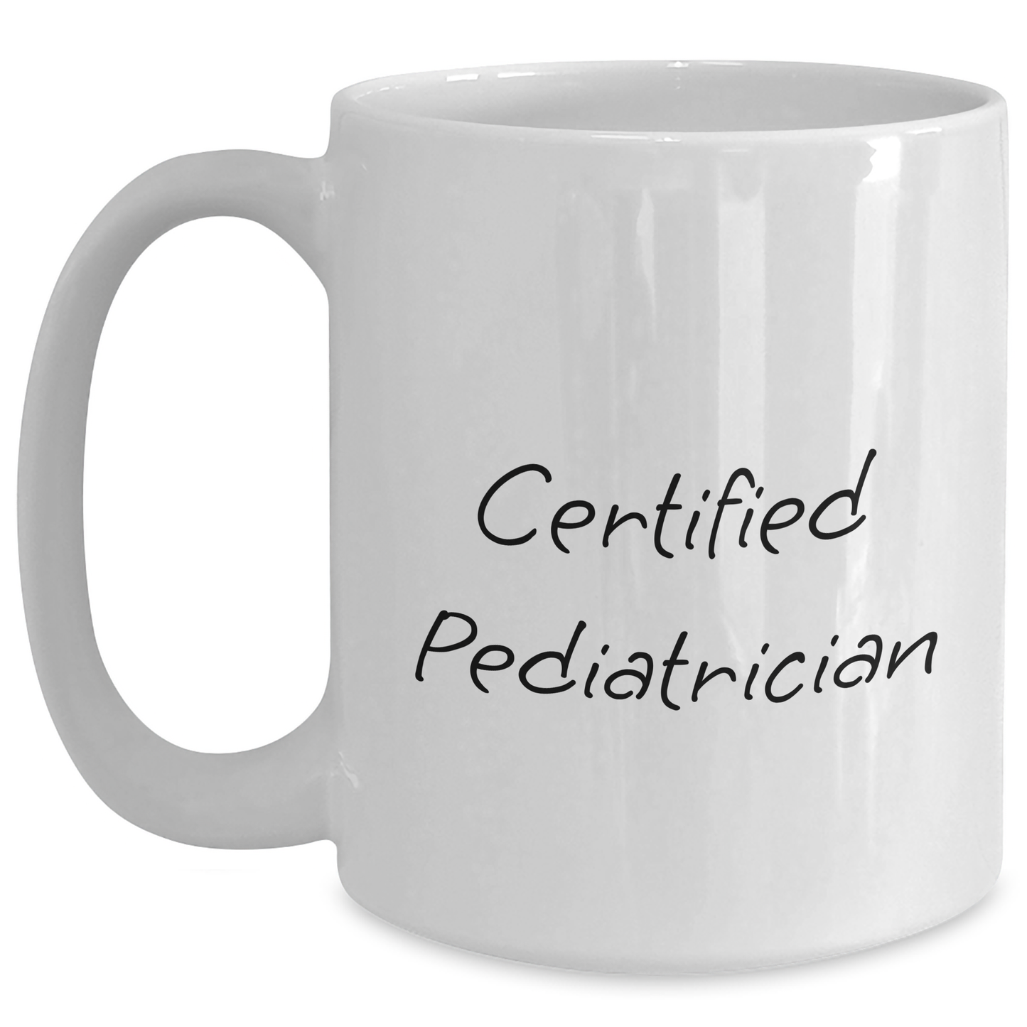 Funny Quote from Certified Pediatrician - Gifts from Men to Pediatrician on Father's Day, Unique White Coffee Mug - Main