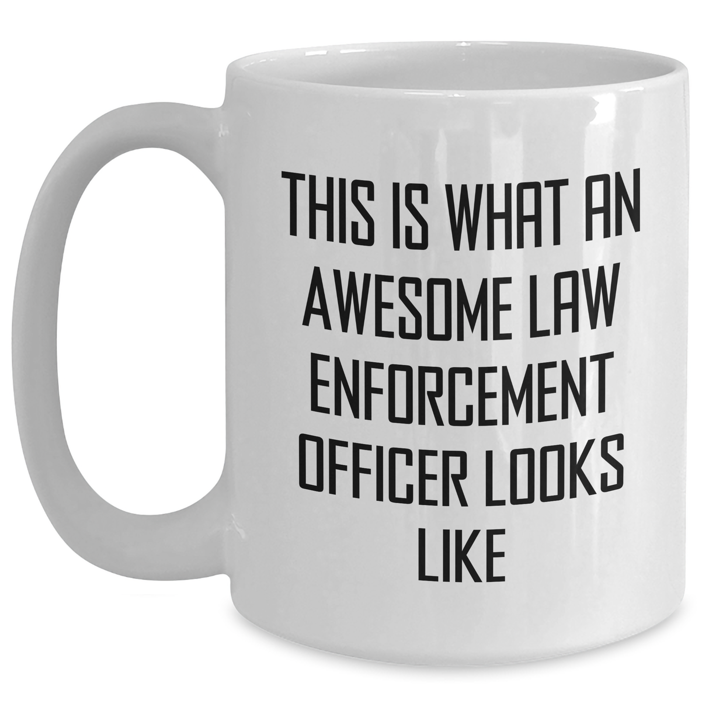 Funny Law Enforcement Officer Humor Gifts from Friends for Men on Father's Day - White Coffee Mug - Main