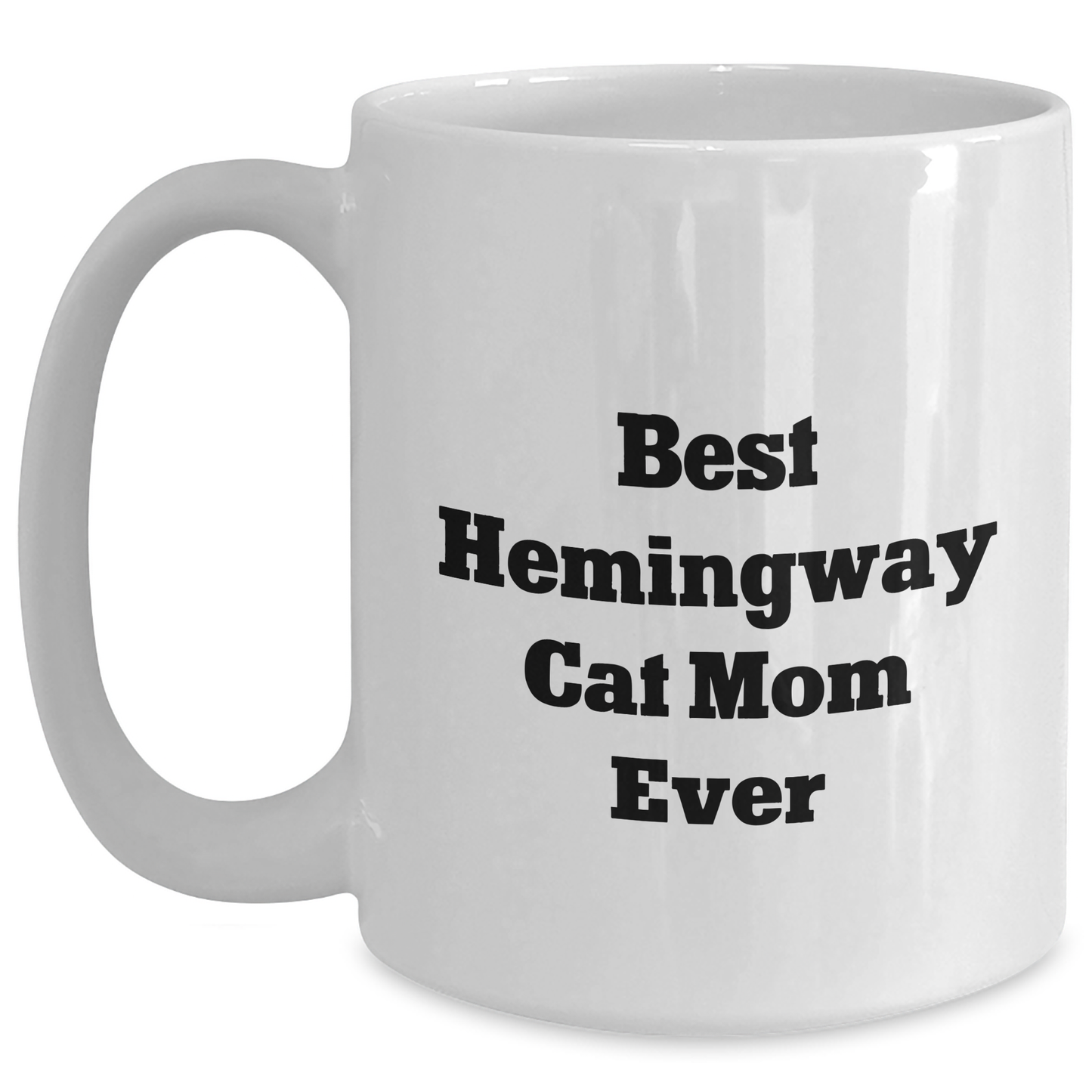 Funny Hemingway Cat Mom Ever Gifts from Friends and Family for Dad's Unique White Coffee Mug - Main