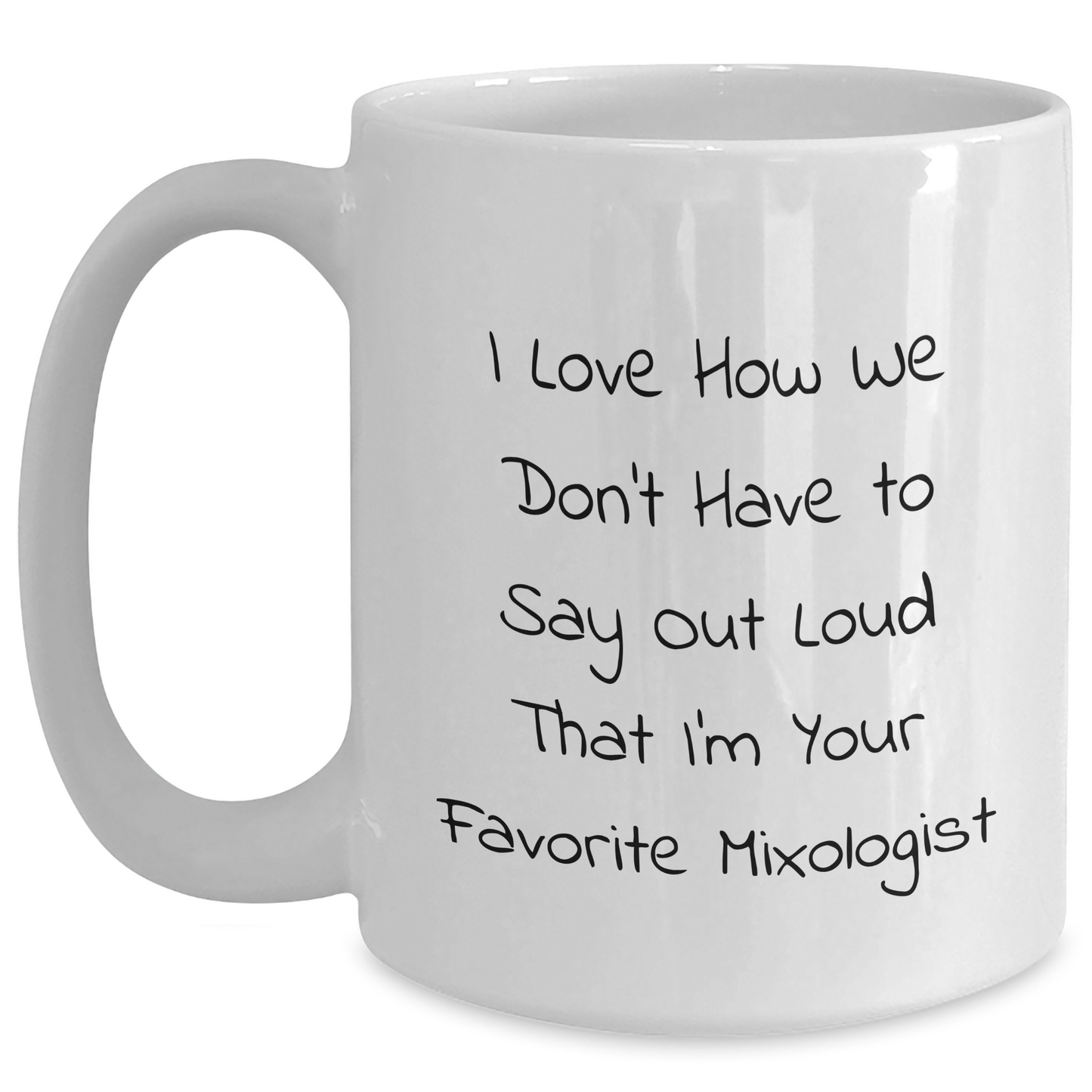 Gifts from Friends for Mixologist, Funny Quote Coffee Mug for Graduation, White Ceramic 11oz or 15oz - Main