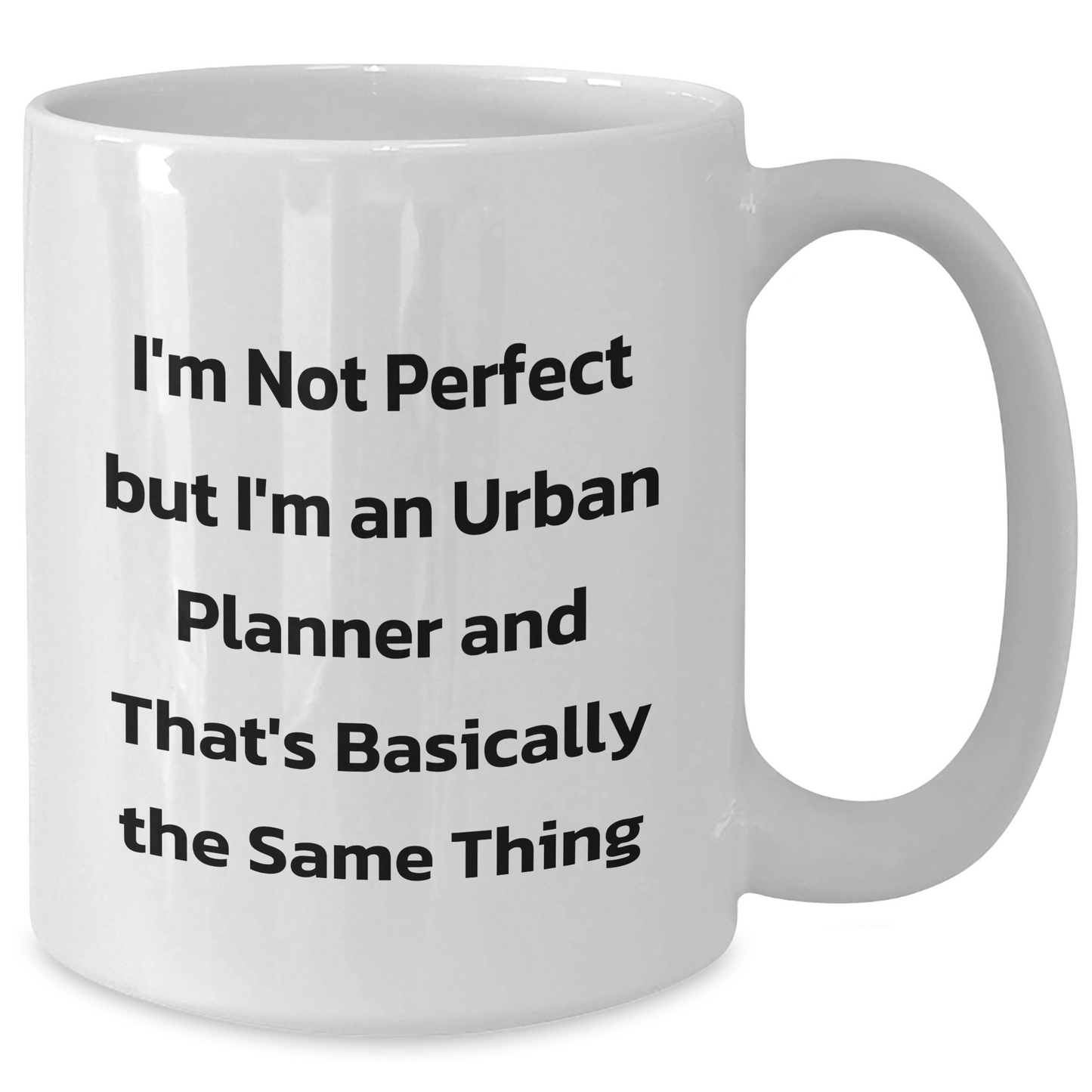 Funny Urban Planner Gifts from Friends for Urban Planner - 'I'm Not Perfect' White Coffee Mug - Additional