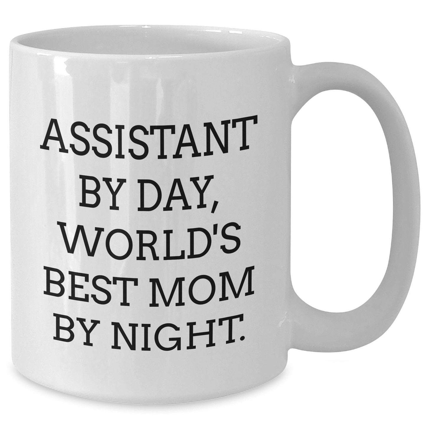 Assistant By Day Funny Graduation Gifts from Mom to Assistant, White Coffee Mug for Assistant - Additional