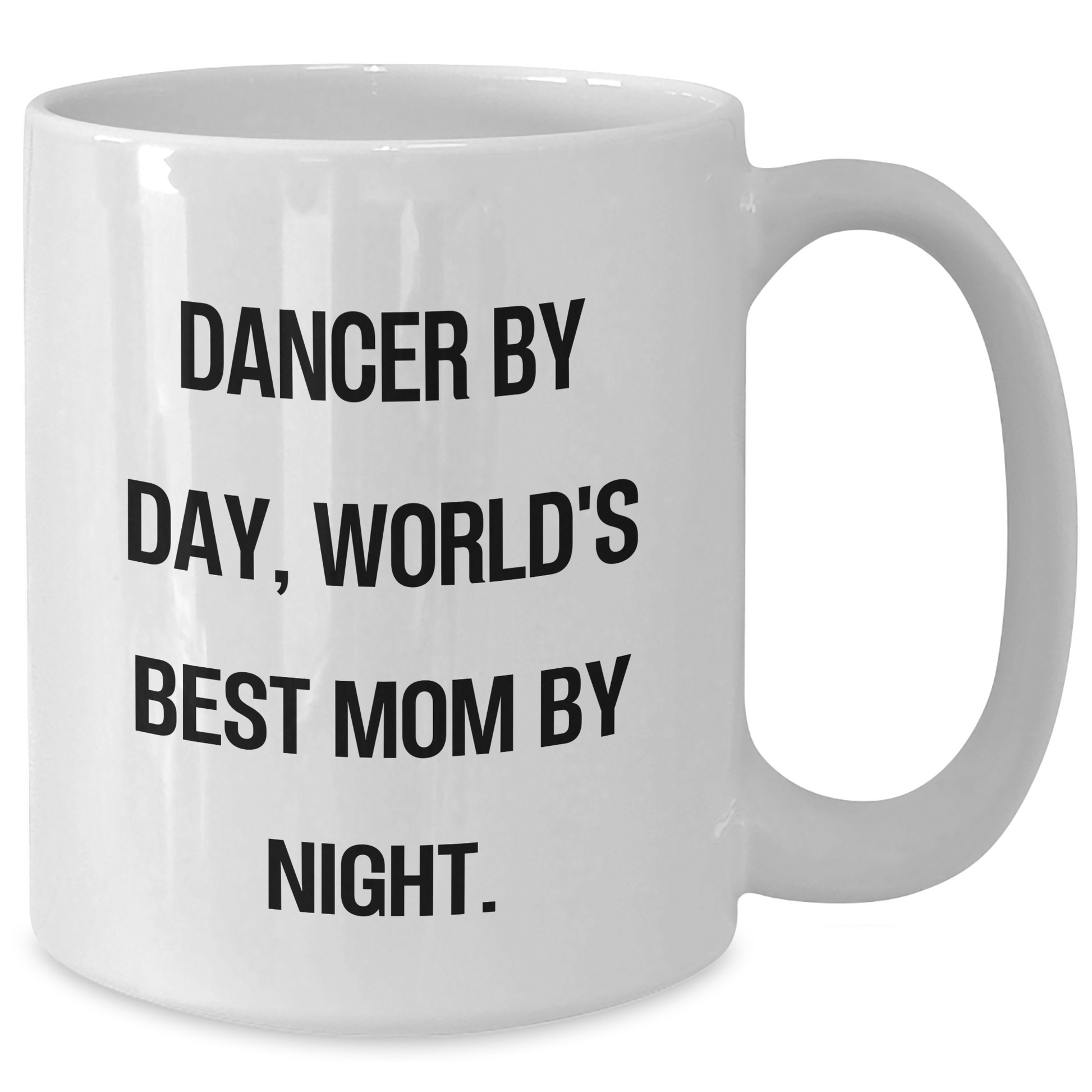 Dancer Gifts Funny Quote White Coffee Mug for Her, Gifts from Mom, Unique Graduation Gifts for Dancer - Additional