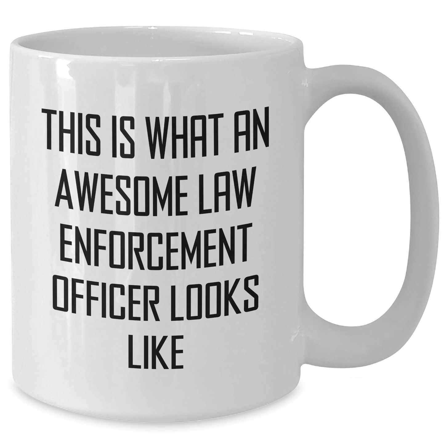 Funny Law Enforcement Officer Humor Gifts from Friends for Men on Father's Day - White Coffee Mug - Additional