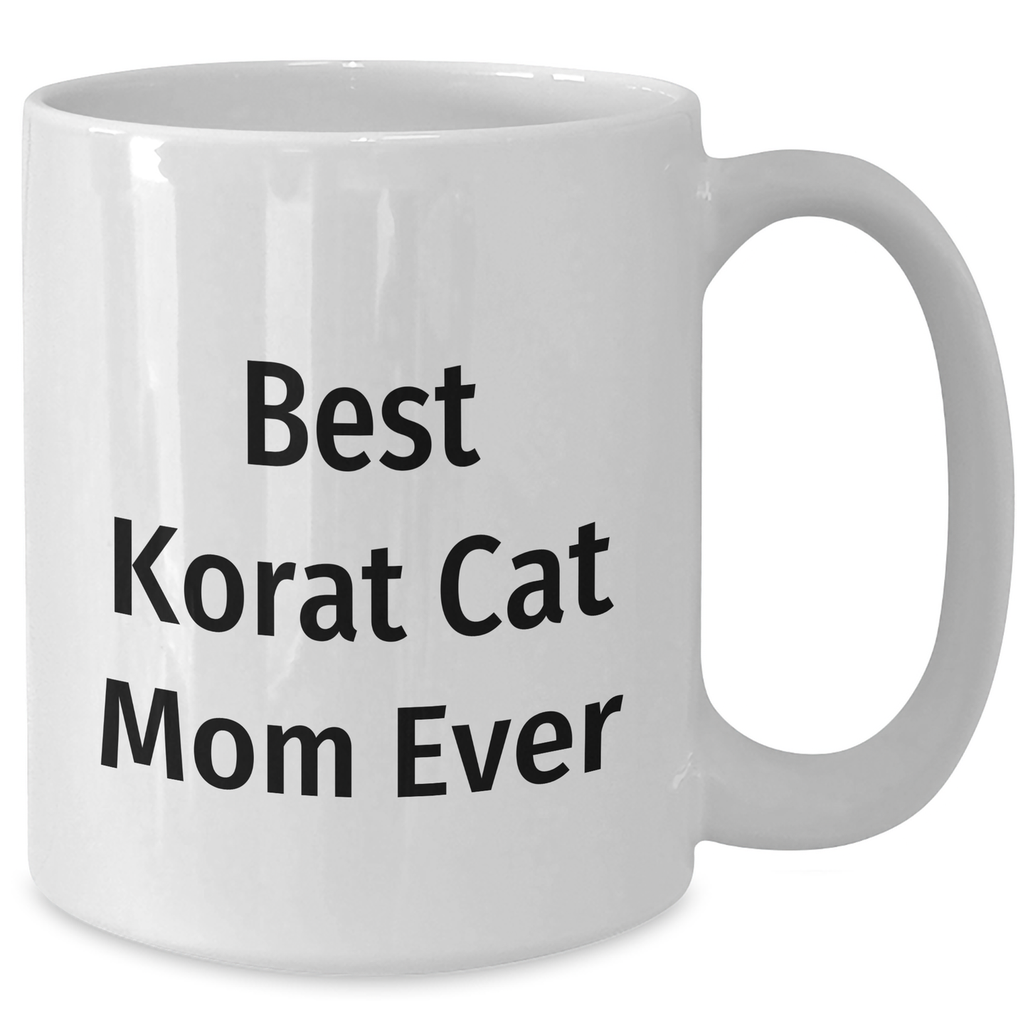 Funny Korat Cat Mom Korat Cat Gifts from Family for Best Dad Ever White Coffee Mug - Additional