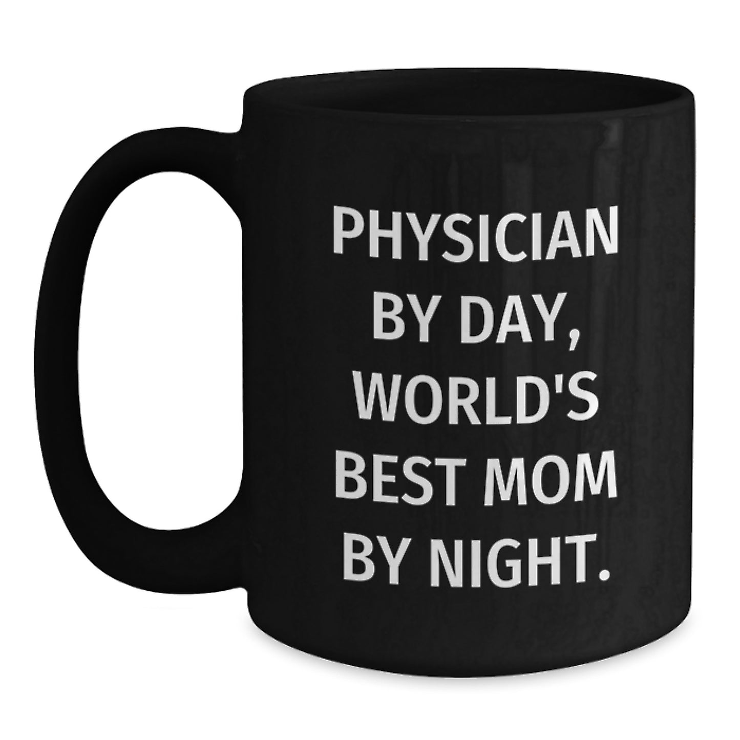 Physician Gifts by Day, Mom by Night Graduation Unique Gifts from Friends for Men and Women Black Coffee Mug - Main
