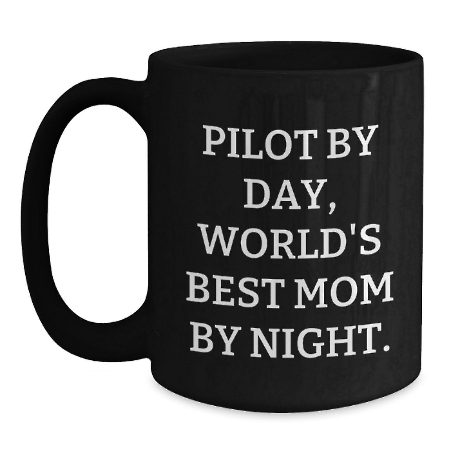 Pilot Gifts: 'Pilot By Day, World's Best Mom By Night' Funny Black Coffee Mug for Graduation, Gifts from Mom to Pilot - Main