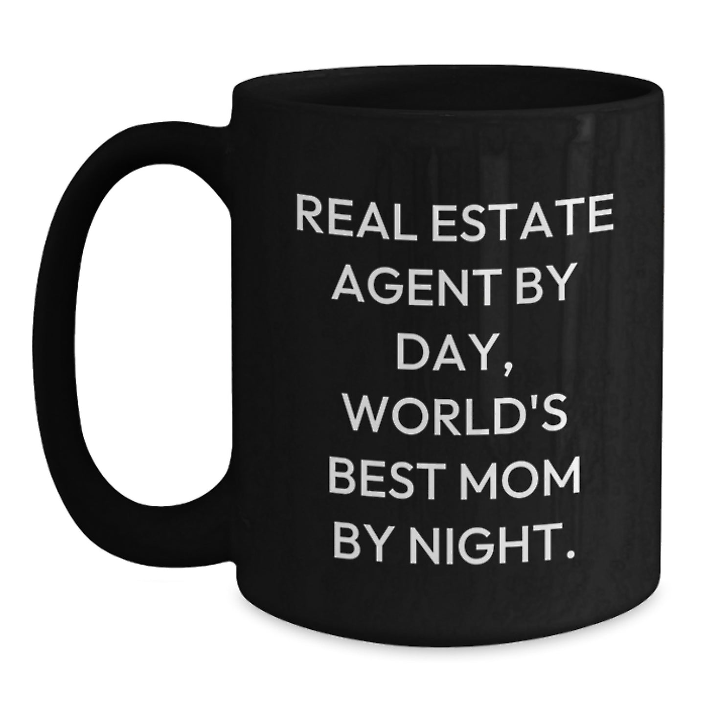 Real Estate Agent Gifts, Funny Quote, Black Coffee Mug for Birthday - Gifts from Mom to Real Estate Agent - Main
