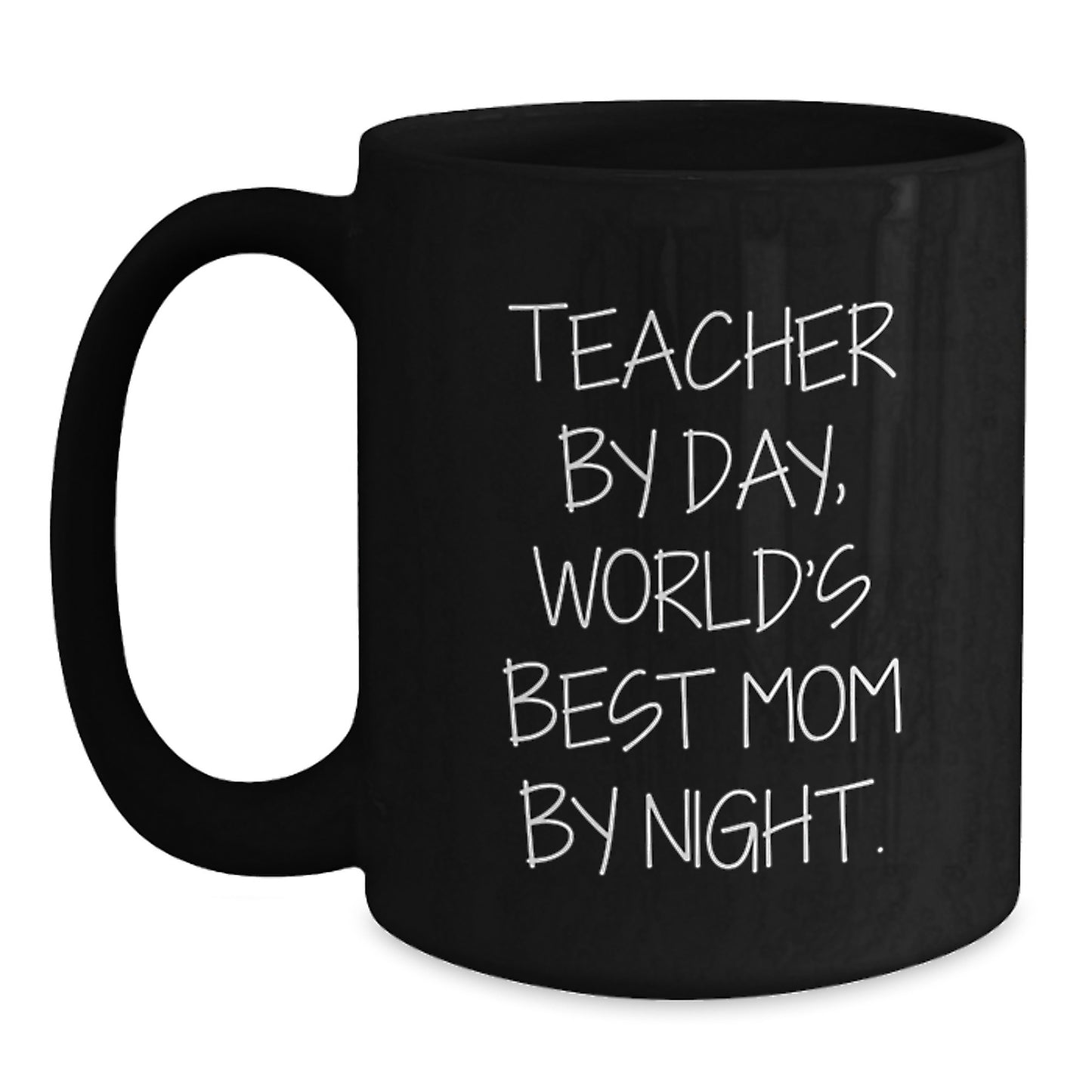 Funny Teacher Gifts by Day, World's Best Mom By Night, Black Coffee Mug, Birthday Unique Gifts from Mom to Teacher - Main