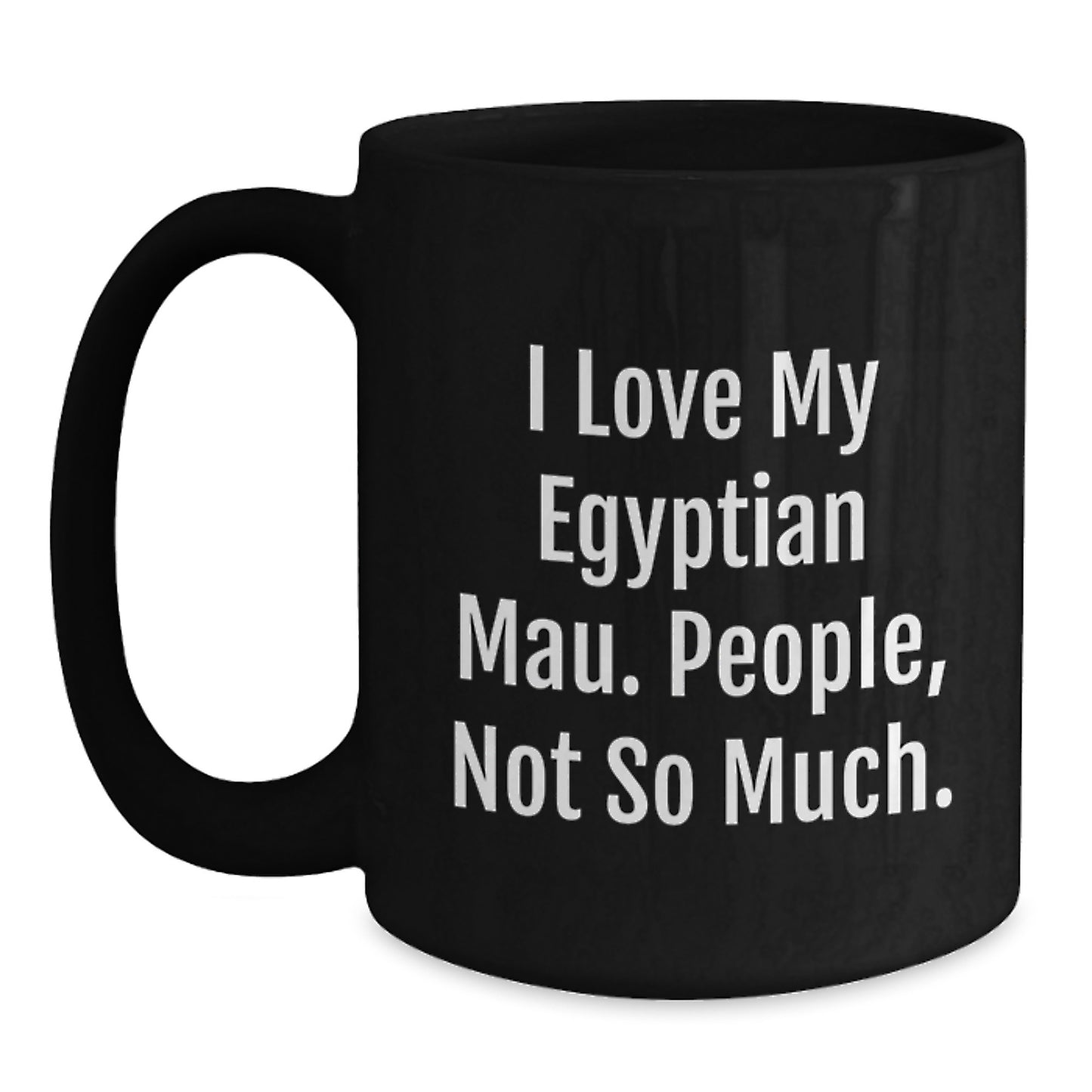 Egyptian Mau Cat Lovers Black Coffee Mug, Funny Quote Gifts for Men, Women, Friends from Family for Graduation - Main