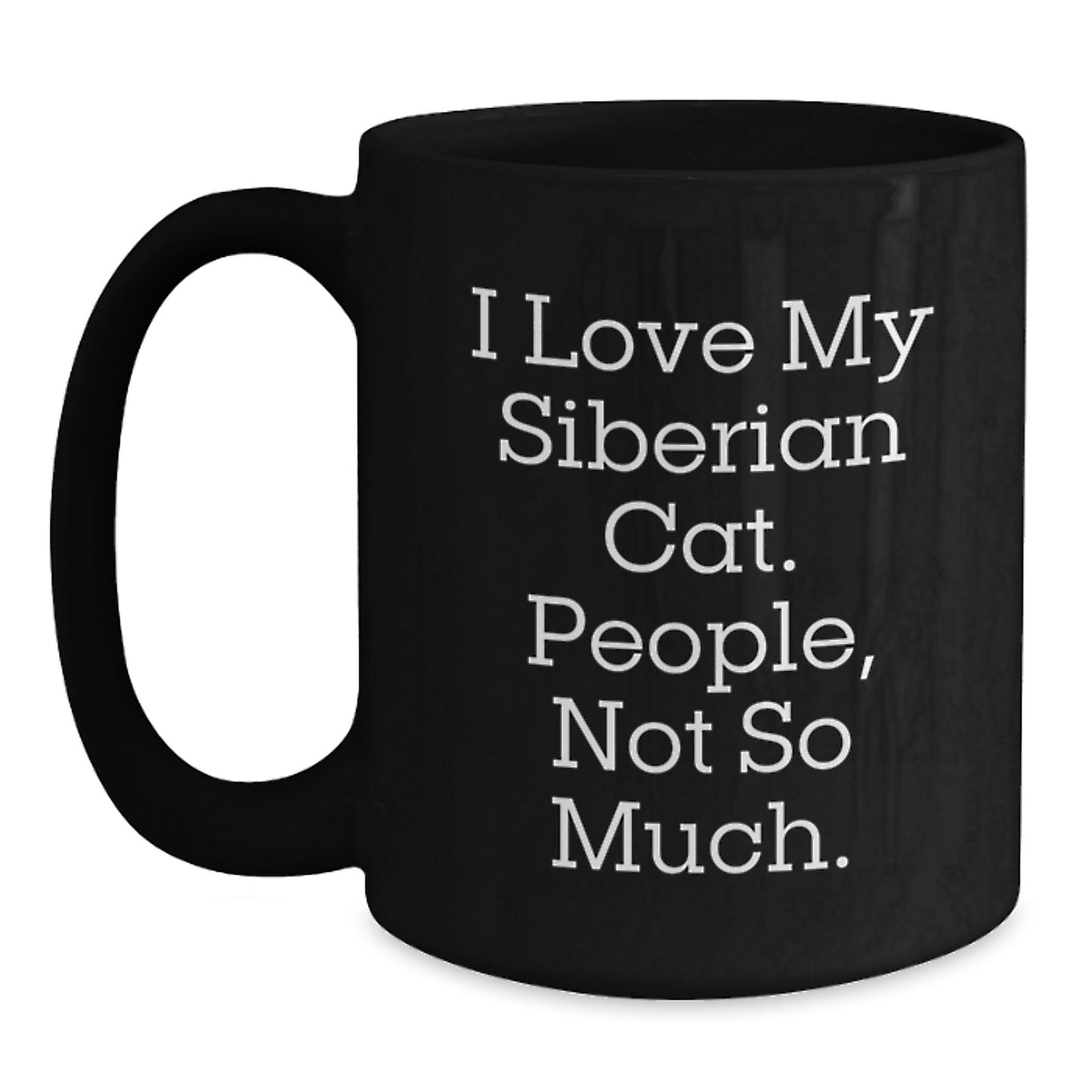 Siberian Cat Lover's Funny Mug, Gifts from Friends to Family, 11oz or 15oz, Microwave and Dishwasher Safe, Perfect for Graduation - Main