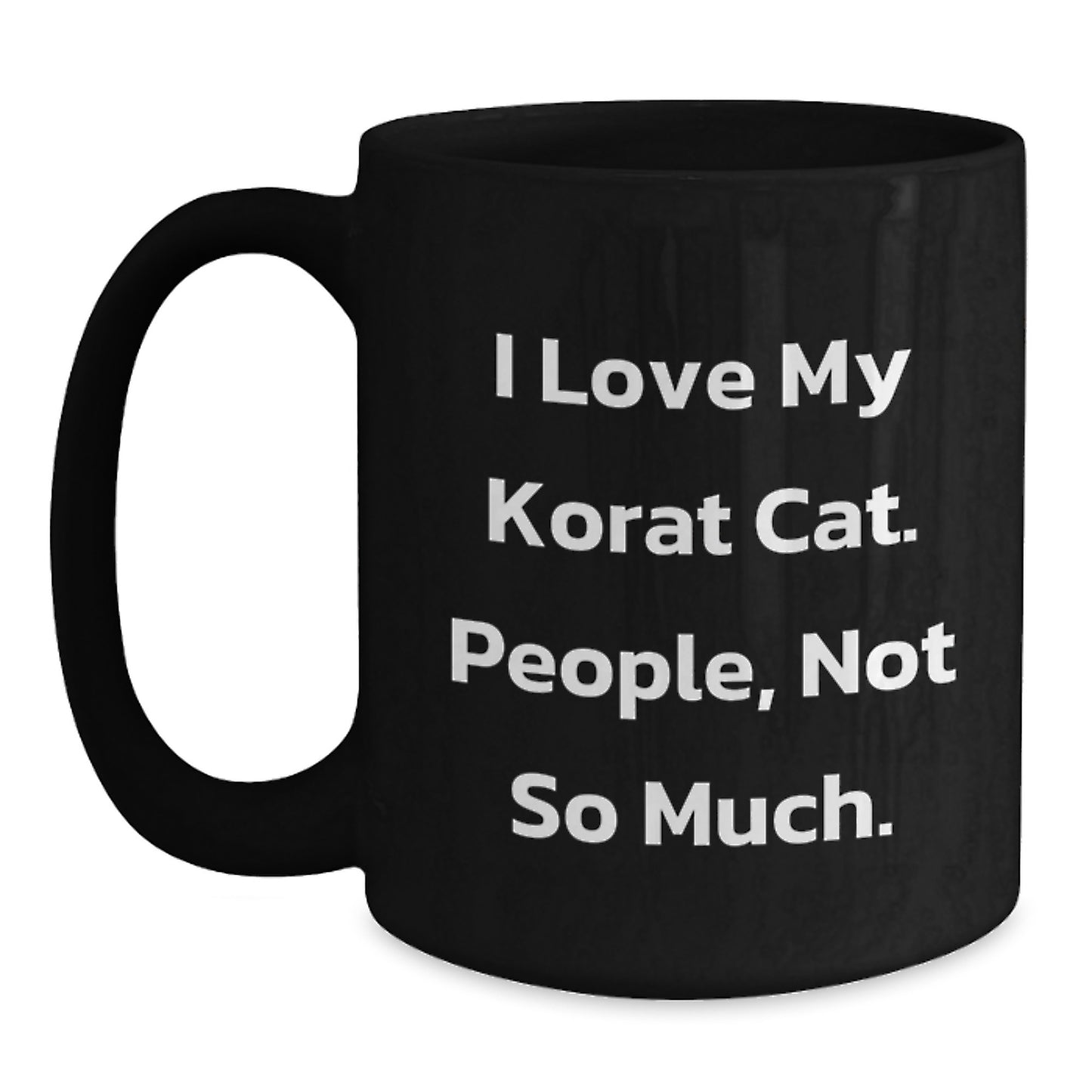 I Love My Korat Cat, Korat Cat Gifts, Funny Black Coffee Mug for Birthday, Gifts from Men, Gifts for Korat Cat Lovers - Main